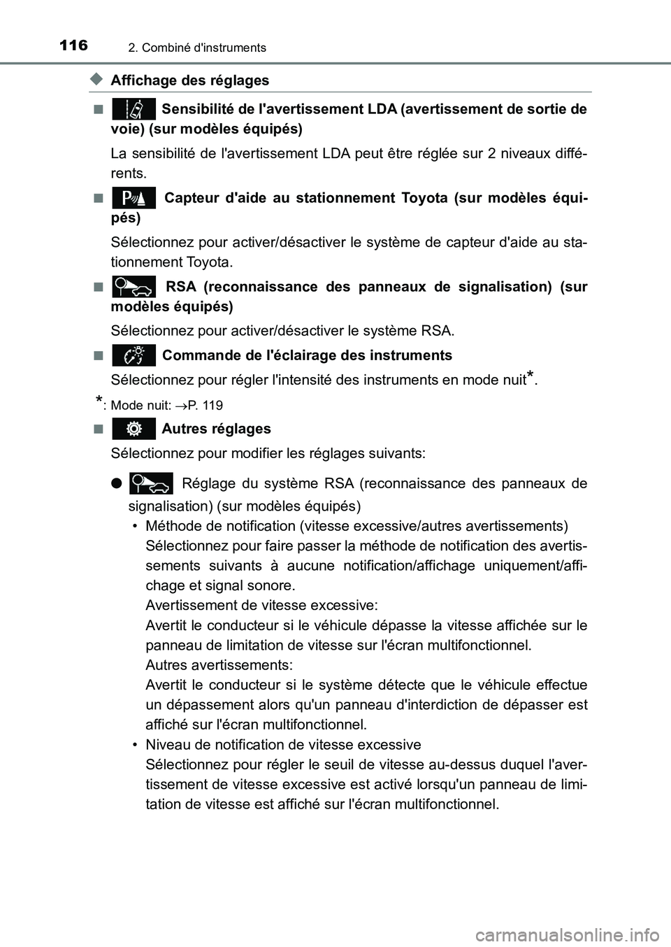 TOYOTA AURIS 2017 Notices Demploi (in French) 1162. Combiné dinstruments
UK_AURIS_HB_EK (OM12K98K)
◆Affichage des réglages
■ Sensibilité de lavertissement LDA (avertissement de sortie de
voie) (sur modèles équipés)
La sensibilité d TOYOTA AURIS 2017 Notices Demploi (in French) 1162. Combiné dinstruments
UK_AURIS_HB_EK (OM12K98K)
◆Affichage des réglages
■ Sensibilité de lavertissement LDA (avertissement de sortie de
voie) (sur modèles équipés)
La sensibilité d