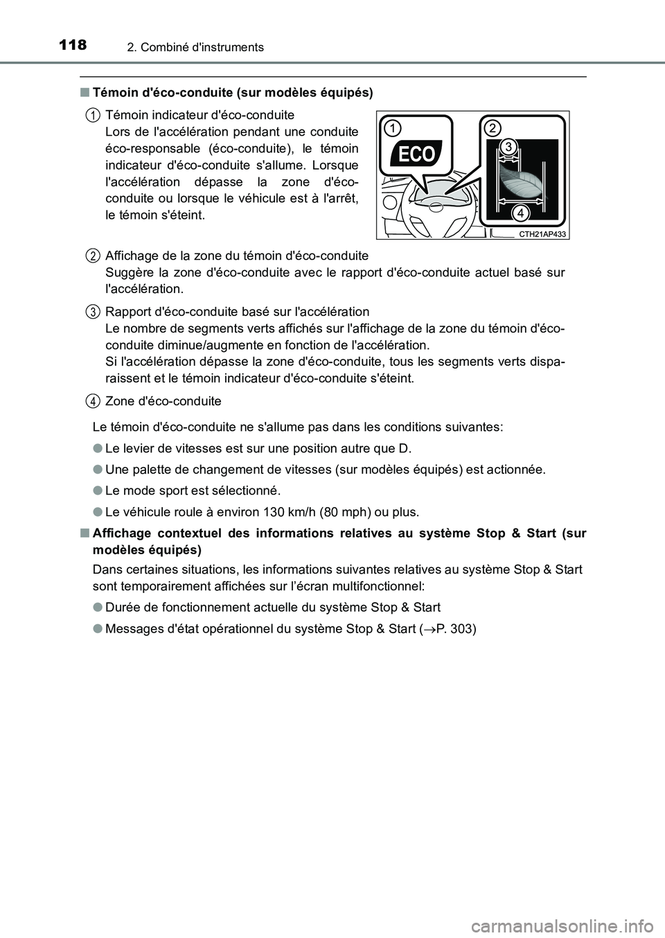 TOYOTA AURIS 2017 Notices Demploi (in French) 1182. Combiné dinstruments
UK_AURIS_HB_EK (OM12K98K)
■Témoin déco-conduite (sur modèles équipés)
Le témoin déco-conduite ne sallume pas dans les conditions suivantes:
● Le levier de TOYOTA AURIS 2017 Notices Demploi (in French) 1182. Combiné dinstruments
UK_AURIS_HB_EK (OM12K98K)
■Témoin déco-conduite (sur modèles équipés)
Le témoin déco-conduite ne sallume pas dans les conditions suivantes:
● Le levier de