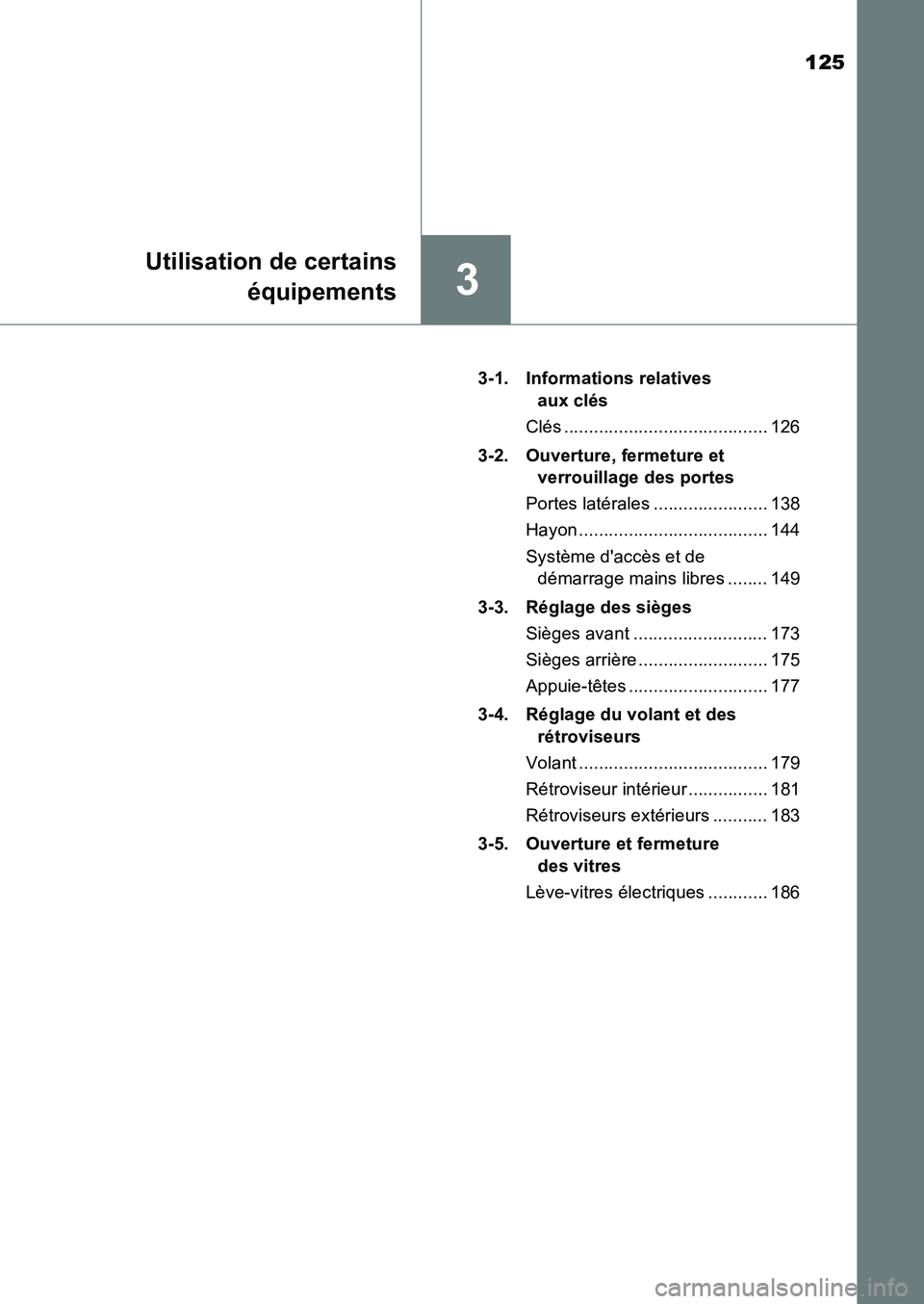 TOYOTA AURIS 2017 Notices Demploi (in French) 125
3
Utilisation de certains
équipements
UK_AURIS_HB_EK (OM12K98K)
3-1. Informations relatives
aux clés
Clés ......................................... 126
3-2. Ouverture, fermeture et
ver TOYOTA AURIS 2017 Notices Demploi (in French) 125
3
Utilisation de certains
équipements
UK_AURIS_HB_EK (OM12K98K)
3-1. Informations relatives
aux clés
Clés ......................................... 126
3-2. Ouverture, fermeture et
ver