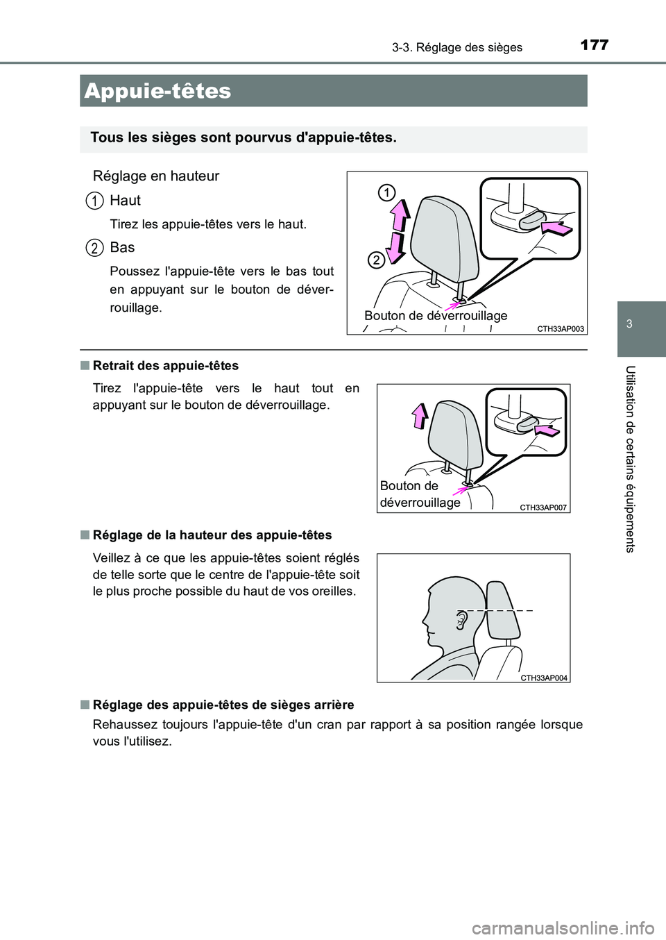 TOYOTA AURIS 2017  Notices Demploi (in French) 1773-3. Réglage des sièges
3
Utilisation de certains équipements
UK_AURIS_HB_EK (OM12K98K)
Réglage en hauteur 
Haut
Tirez les appuie-têtes vers le haut.
Bas
Poussez lappuie-tête vers le bas tou