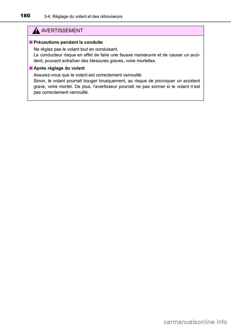 TOYOTA AURIS 2017  Notices Demploi (in French) 1803-4. Réglage du volant et des rétroviseurs
UK_AURIS_HB_EK (OM12K98K)
AVERTISSEMENT
■Précautions pendant la conduite 
Ne réglez pas le volant tout en conduisant.  
Le conducteur risque en effe