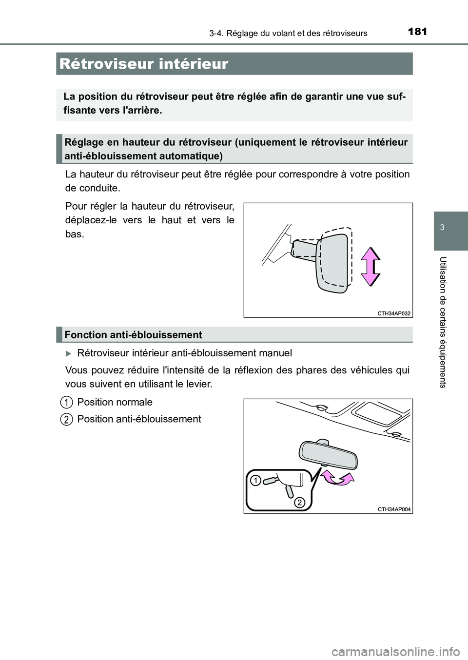 TOYOTA AURIS 2017  Notices Demploi (in French) 1813-4. Réglage du volant et des rétroviseurs
3
Utilisation de certains équipements
UK_AURIS_HB_EK (OM12K98K)
La hauteur du rétroviseur peut être réglée pour correspondre à votre position 
de 
