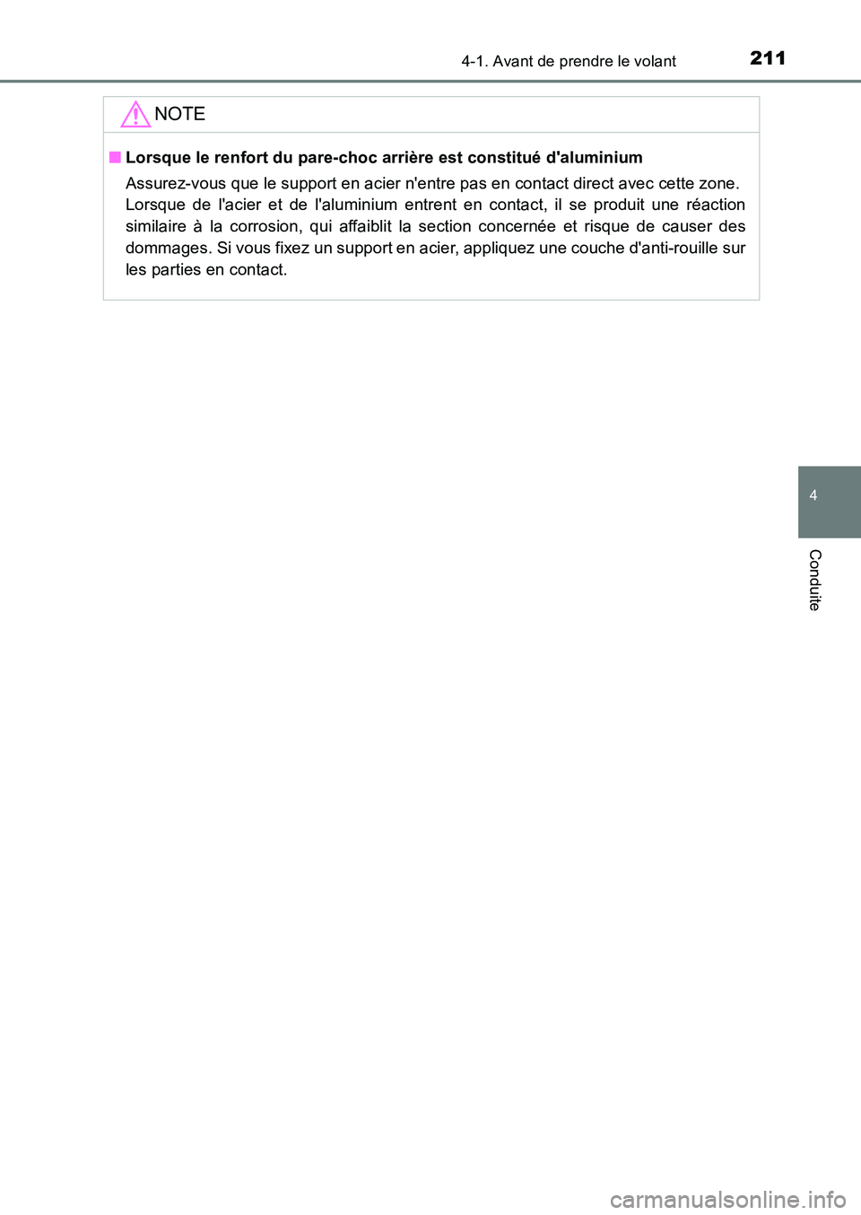 TOYOTA AURIS 2017 Notices Demploi (in French) 2114-1. Avant de prendre le volant
4
Conduite
UK_AURIS_HB_EK (OM12K98K)
NOTE
■Lorsque le renfort du pare-choc arrière est constitué daluminium
Assurez-vous que le support en acier nentre pas en TOYOTA AURIS 2017 Notices Demploi (in French) 2114-1. Avant de prendre le volant
4
Conduite
UK_AURIS_HB_EK (OM12K98K)
NOTE
■Lorsque le renfort du pare-choc arrière est constitué daluminium
Assurez-vous que le support en acier nentre pas en