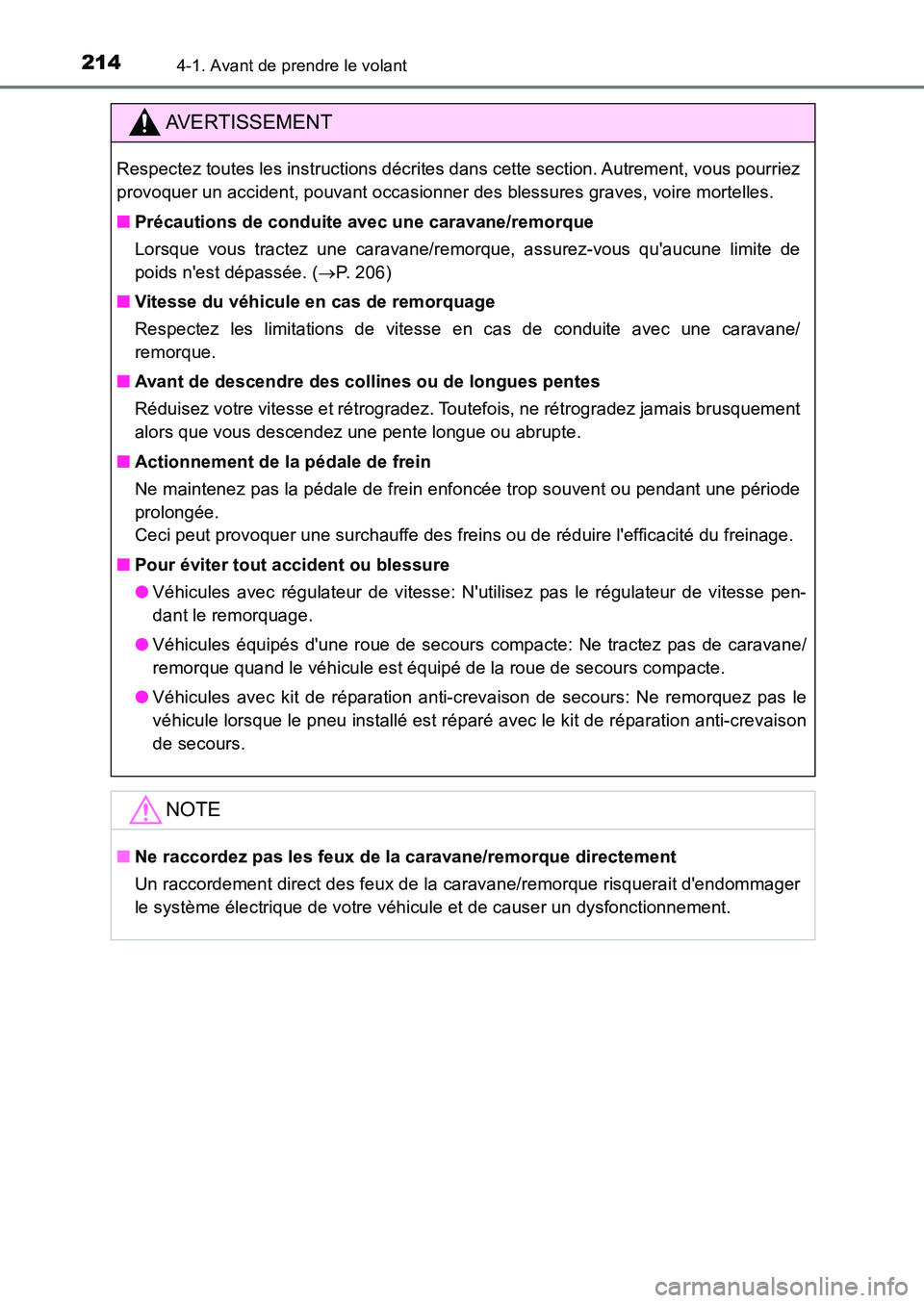 TOYOTA AURIS 2017 Notices Demploi (in French) 2144-1. Avant de prendre le volant
UK_AURIS_HB_EK (OM12K98K)
AVERTISSEMENT
Respectez toutes les instructions décrites dans cette section. Autrement, vous pourriez
provoquer un accident, pouvant occa TOYOTA AURIS 2017 Notices Demploi (in French) 2144-1. Avant de prendre le volant
UK_AURIS_HB_EK (OM12K98K)
AVERTISSEMENT
Respectez toutes les instructions décrites dans cette section. Autrement, vous pourriez
provoquer un accident, pouvant occa