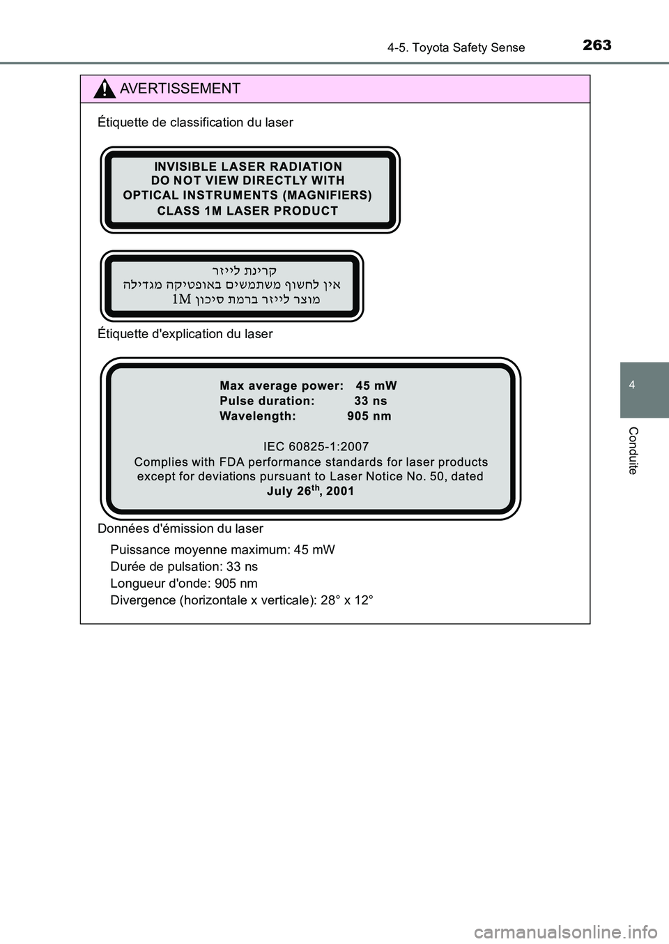 TOYOTA AURIS 2017  Notices Demploi (in French) 2634-5. Toyota Safety Sense
4
Conduite
UK_AURIS_HB_EK (OM12K98K)
AVERTISSEMENT
Étiquette de classification du laser 
Étiquette dexplication du laser 
Données démission du laser 
Puissance moyenn