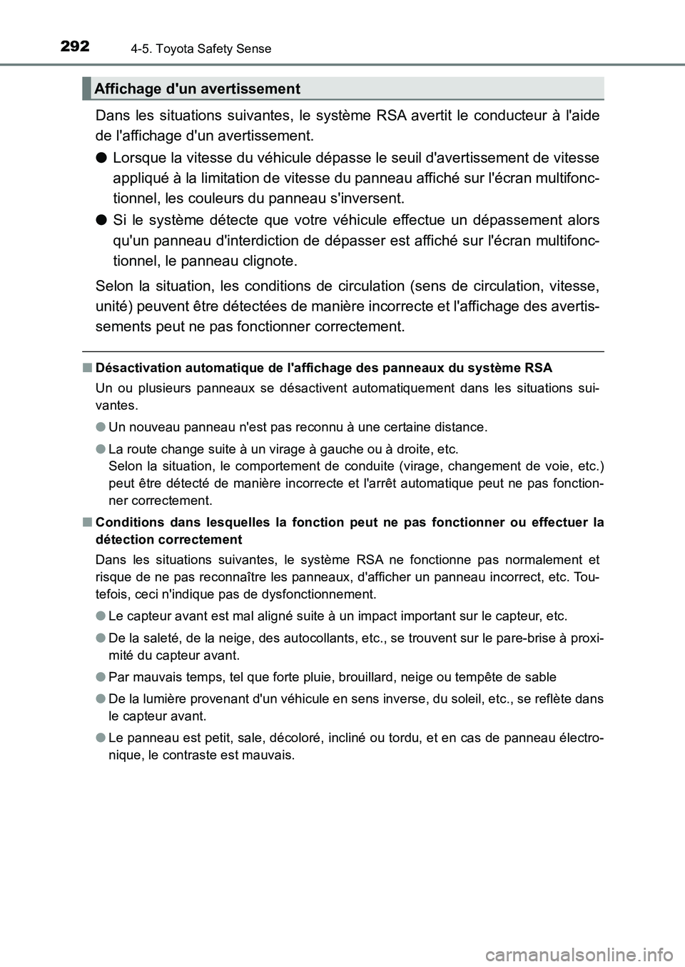 TOYOTA AURIS 2017 Notices Demploi (in French) 2924-5. Toyota Safety Sense
UK_AURIS_HB_EK (OM12K98K)
Dans les situations suivantes, le système RSA avertit le conducteur à laide
de laffichage dun avertissement.
● Lorsque la vitesse du véh TOYOTA AURIS 2017 Notices Demploi (in French) 2924-5. Toyota Safety Sense
UK_AURIS_HB_EK (OM12K98K)
Dans les situations suivantes, le système RSA avertit le conducteur à laide
de laffichage dun avertissement.
● Lorsque la vitesse du véh