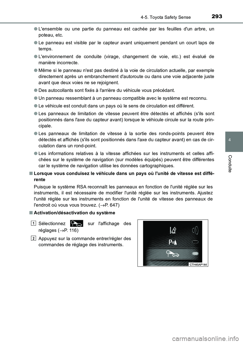 TOYOTA AURIS 2017 Notices Demploi (in French) 2934-5. Toyota Safety Sense
4
Conduite
UK_AURIS_HB_EK (OM12K98K)
● Lensemble ou une partie du panneau est cachée par les feuilles dun arbre, un
poteau, etc.
● Le panneau est visible par le c TOYOTA AURIS 2017 Notices Demploi (in French) 2934-5. Toyota Safety Sense
4
Conduite
UK_AURIS_HB_EK (OM12K98K)
● Lensemble ou une partie du panneau est cachée par les feuilles dun arbre, un
poteau, etc.
● Le panneau est visible par le c