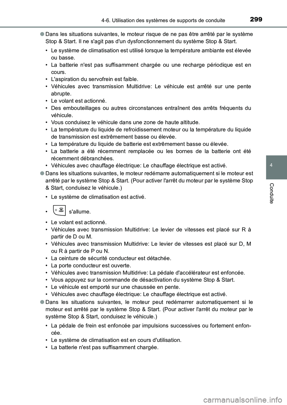 TOYOTA AURIS 2017 Notices Demploi (in French) 2994-6. Utilisation des systèmes de supports de conduite
4
Conduite
UK_AURIS_HB_EK (OM12K98K)
● Dans les situations suivantes, le moteur risque de ne pas être arrêté par le système
Stop & Sta TOYOTA AURIS 2017 Notices Demploi (in French) 2994-6. Utilisation des systèmes de supports de conduite
4
Conduite
UK_AURIS_HB_EK (OM12K98K)
● Dans les situations suivantes, le moteur risque de ne pas être arrêté par le système
Stop & Sta