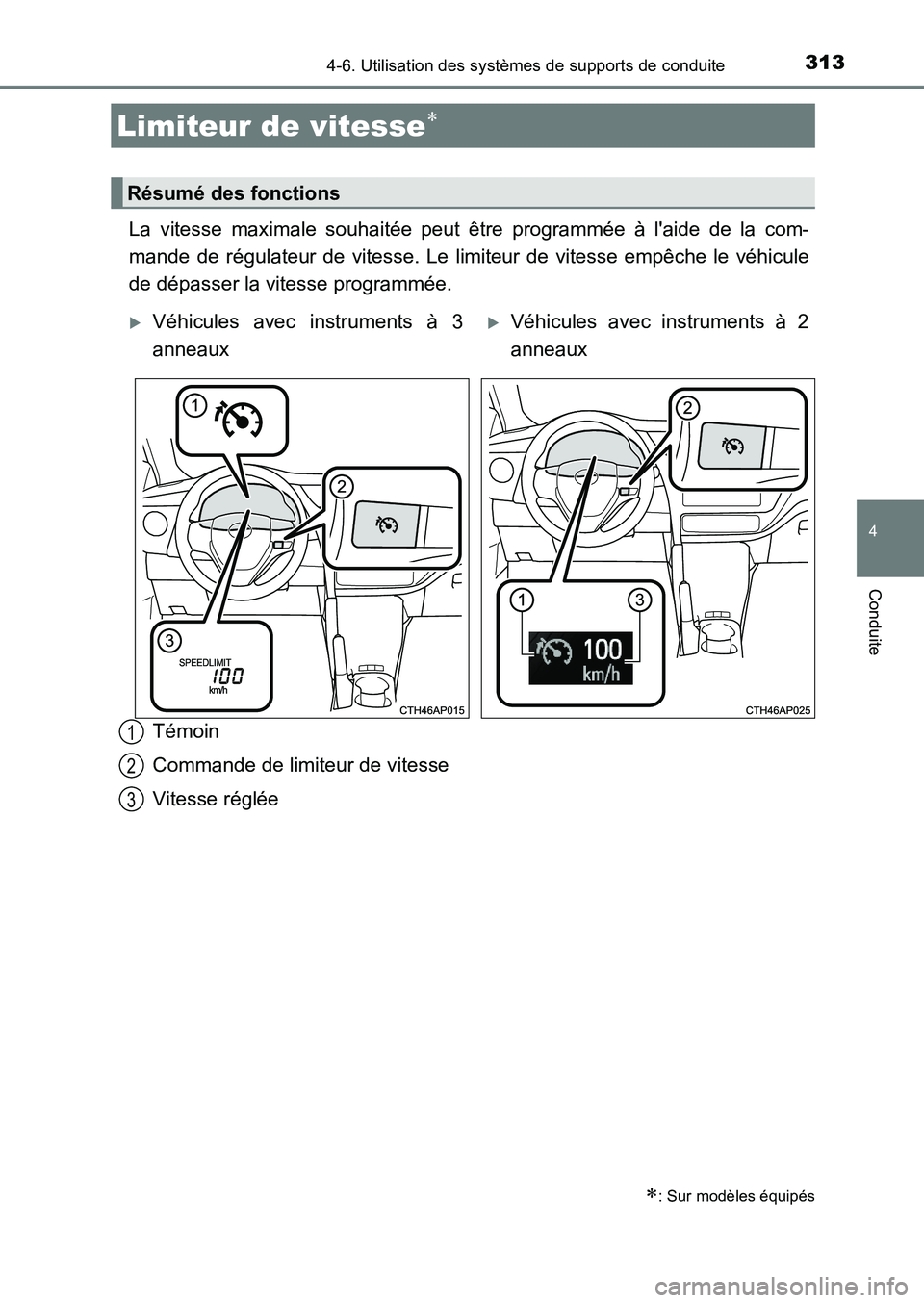 TOYOTA AURIS 2017  Notices Demploi (in French) 3134-6. Utilisation des systèmes de supports de conduite
4
Conduite
UK_AURIS_HB_EK (OM12K98K)
La vitesse maximale souhaitée peut être programmée à laide de la com- 
mande de régulateur de vites