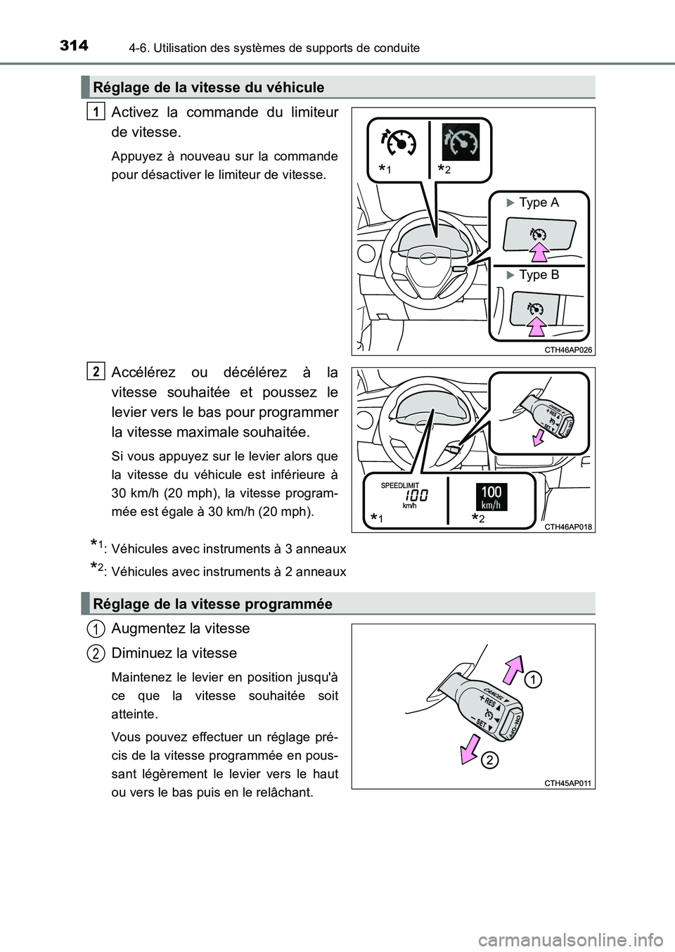 TOYOTA AURIS 2017  Notices Demploi (in French) 3144-6. Utilisation des systèmes de supports de conduite
UK_AURIS_HB_EK (OM12K98K)
Activez la commande du limiteur 
de vitesse.
Appuyez à nouveau sur la commande 
pour désactiver le limiteur de vit