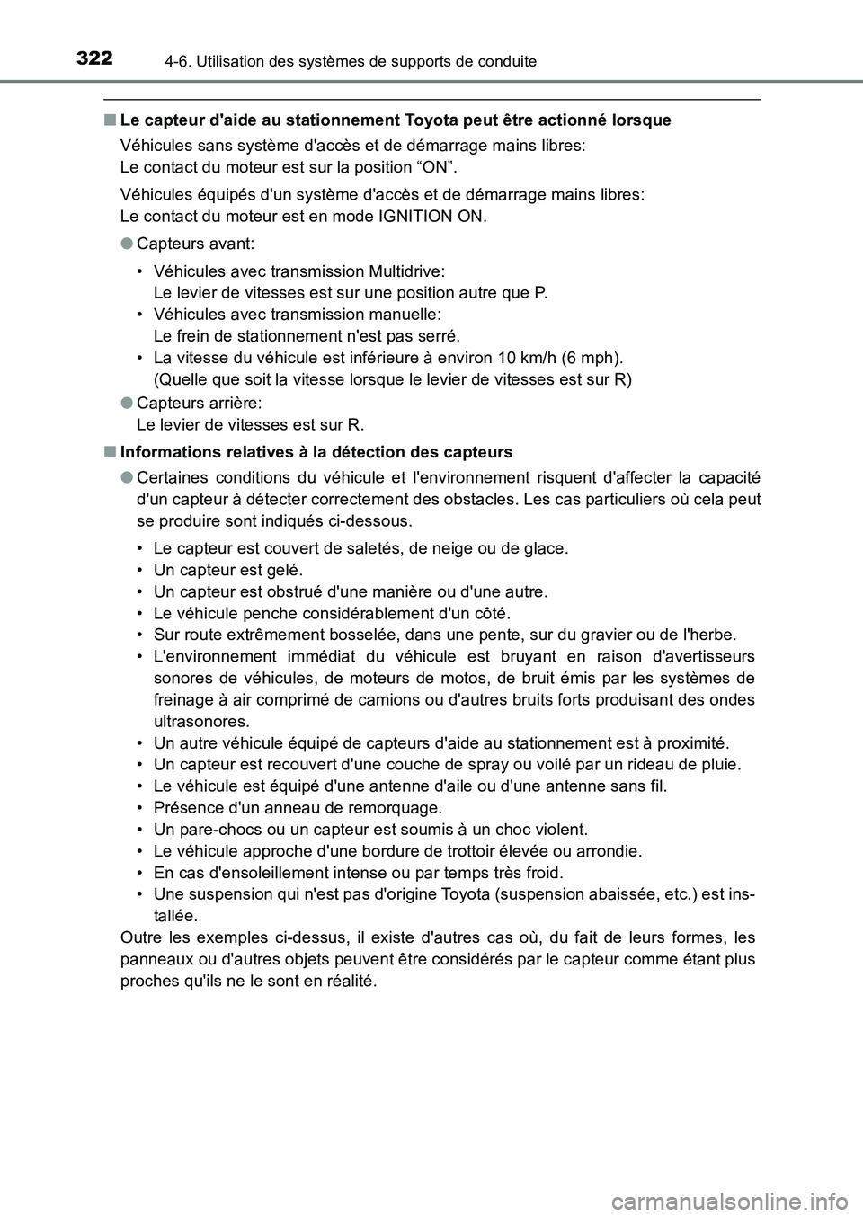 TOYOTA AURIS 2017  Notices Demploi (in French) 3224-6. Utilisation des systèmes de supports de conduite
UK_AURIS_HB_EK (OM12K98K)
■Le capteur daide au stationnement Toyota peut être actionné lorsque 
Véhicules sans système daccès et de d