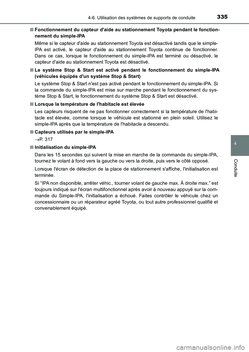 TOYOTA AURIS 2017 Notices Demploi (in French) 3354-6. Utilisation des systèmes de supports de conduite
4
Conduite
UK_AURIS_HB_EK (OM12K98K)
■ Fonctionnement du capteur daide au stationnement Toyota pendant le fonction-
nement du simple-IPA TOYOTA AURIS 2017 Notices Demploi (in French) 3354-6. Utilisation des systèmes de supports de conduite
4
Conduite
UK_AURIS_HB_EK (OM12K98K)
■ Fonctionnement du capteur daide au stationnement Toyota pendant le fonction-
nement du simple-IPA