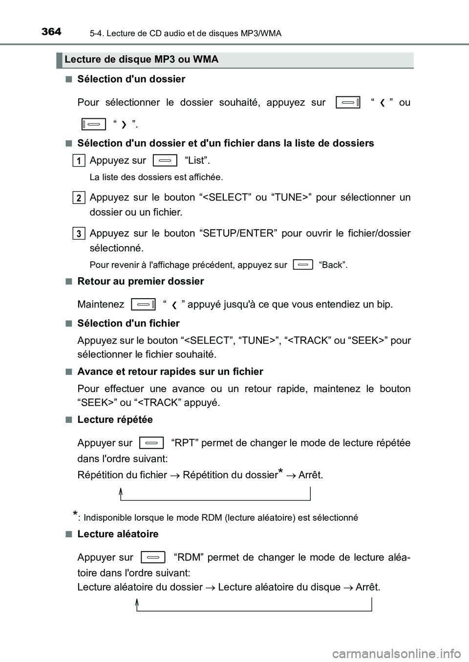 TOYOTA AURIS 2017  Notices Demploi (in French) 3645-4. Lecture de CD audio et de disques MP3/WMA
UK_AURIS_HB_EK (OM12K98K) 
■Sélection dun dossier 
Pour sélectionner le dossier souhaité, appuyez sur   “ ” ou 
 “”.
■Sélection dun 