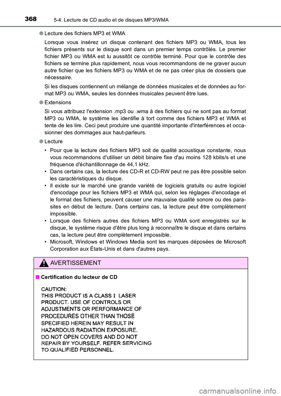 TOYOTA AURIS 2017  Notices Demploi (in French) 3685-4. Lecture de CD audio et de disques MP3/WMA
UK_AURIS_HB_EK (OM12K98K) 
● Lecture des fichiers MP3 et WMA 
Lorsque vous insérez un disque contenant des fichiers MP3 ou WMA, tous les 
fichiers 