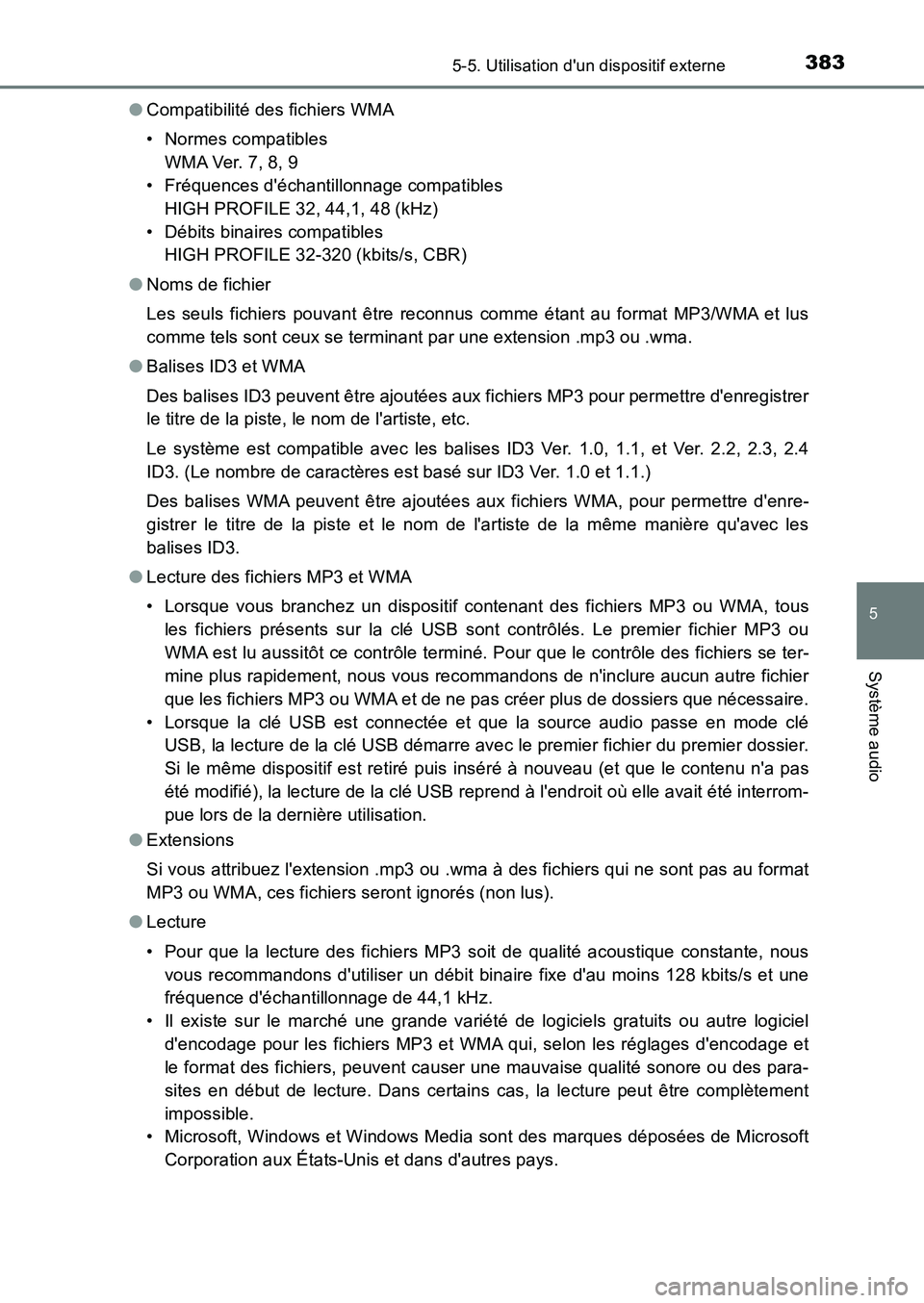 TOYOTA AURIS 2017  Notices Demploi (in French) 3835-5. Utilisation dun dispositif externe
5
Système audio
UK_AURIS_HB_EK (OM12K98K) 
● Compatibilité des fichiers WMA 
• Normes compatibles 
W M A Ve r.  7 , 8 , 9 
• Fréquences déchantil