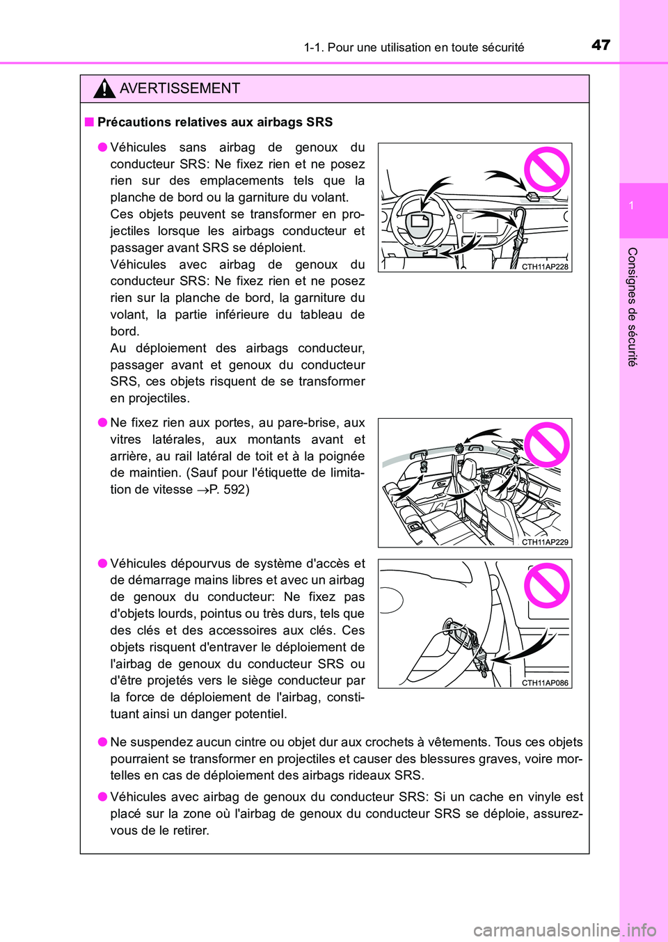 TOYOTA AURIS 2017 Notices Demploi (in French) 471-1. Pour une utilisation en toute sécurité
1
Consignes de sécurité
UK_AURIS_HB_EK (OM12K98K)
AVERTISSEMENT
■Précautions relatives aux airbags SRS
● Ne suspendez aucun cintre ou objet dur TOYOTA AURIS 2017 Notices Demploi (in French) 471-1. Pour une utilisation en toute sécurité
1
Consignes de sécurité
UK_AURIS_HB_EK (OM12K98K)
AVERTISSEMENT
■Précautions relatives aux airbags SRS
● Ne suspendez aucun cintre ou objet dur