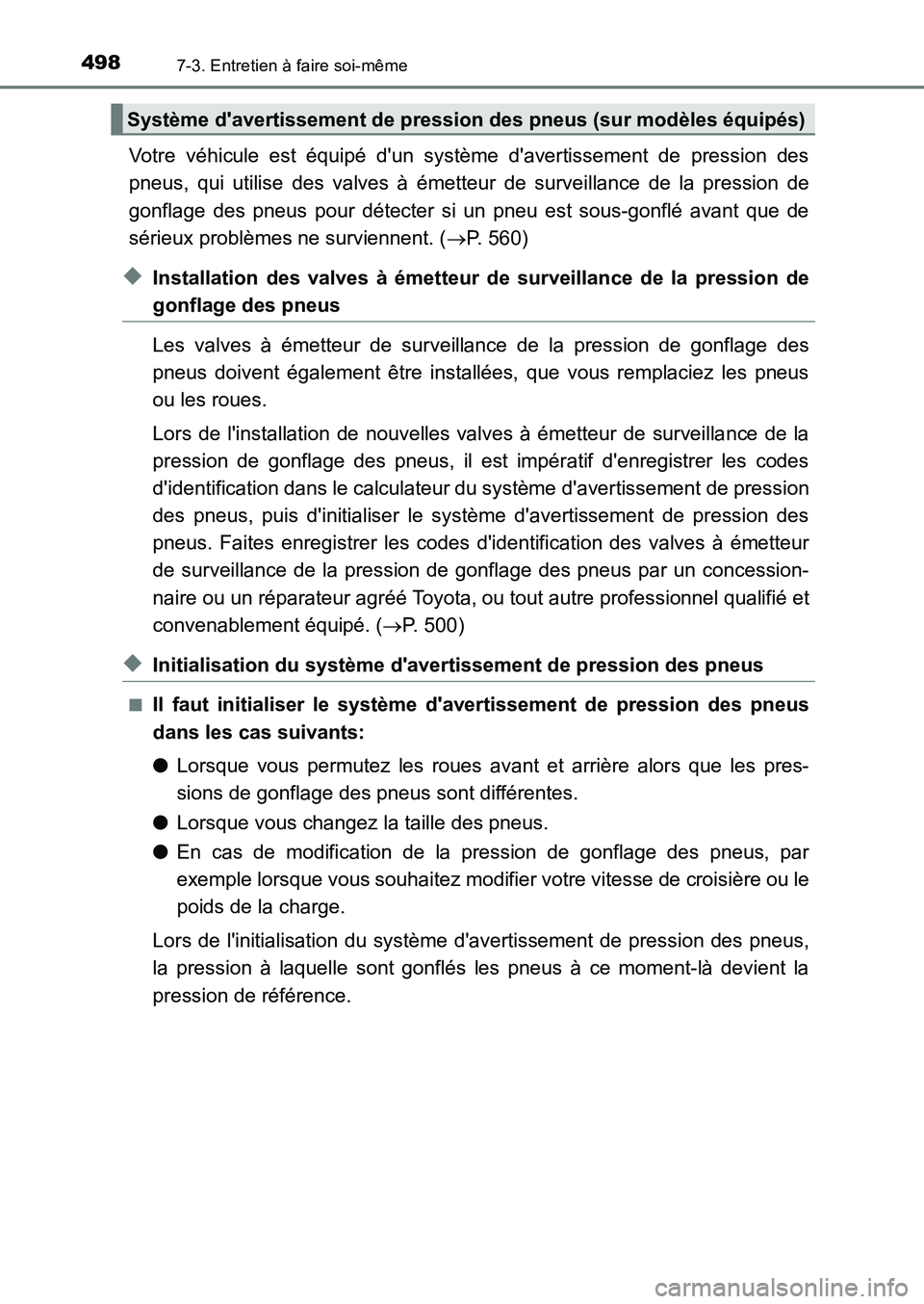 TOYOTA AURIS 2017  Notices Demploi (in French) 4987-3. Entretien à faire soi-même
UK_AURIS_HB_EK (OM12K98K)
Votre véhicule est équipé dun système davertissement de pression des 
pneus, qui utilise des valves à émetteur de surveillance de