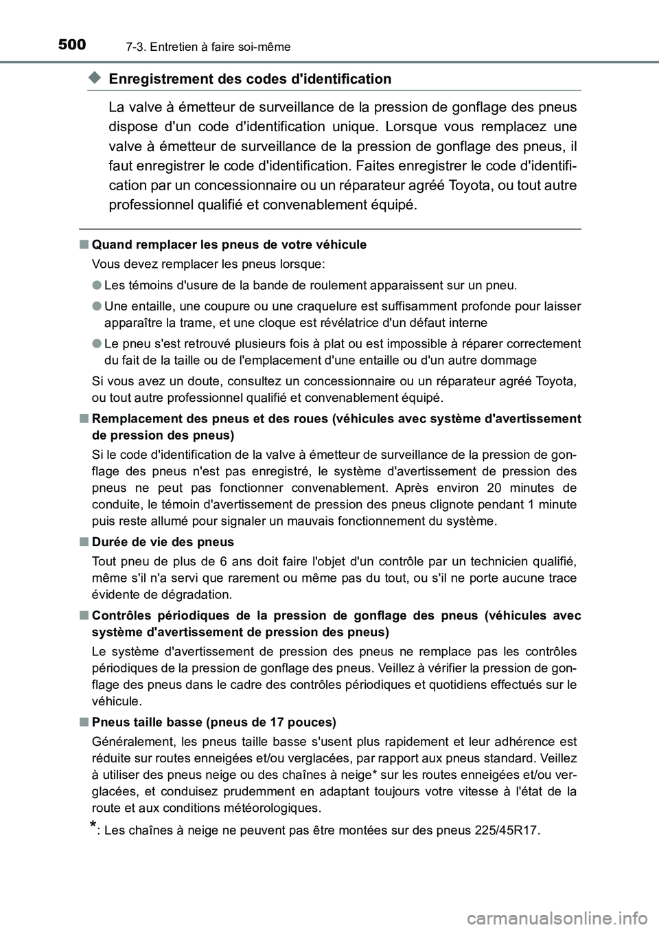 TOYOTA AURIS 2017  Notices Demploi (in French) 5007-3. Entretien à faire soi-même
UK_AURIS_HB_EK (OM12K98K)
◆Enregistrement des codes didentification 
La valve à émetteur de surveillance de la pression de gonflage des pneus 
dispose dun co