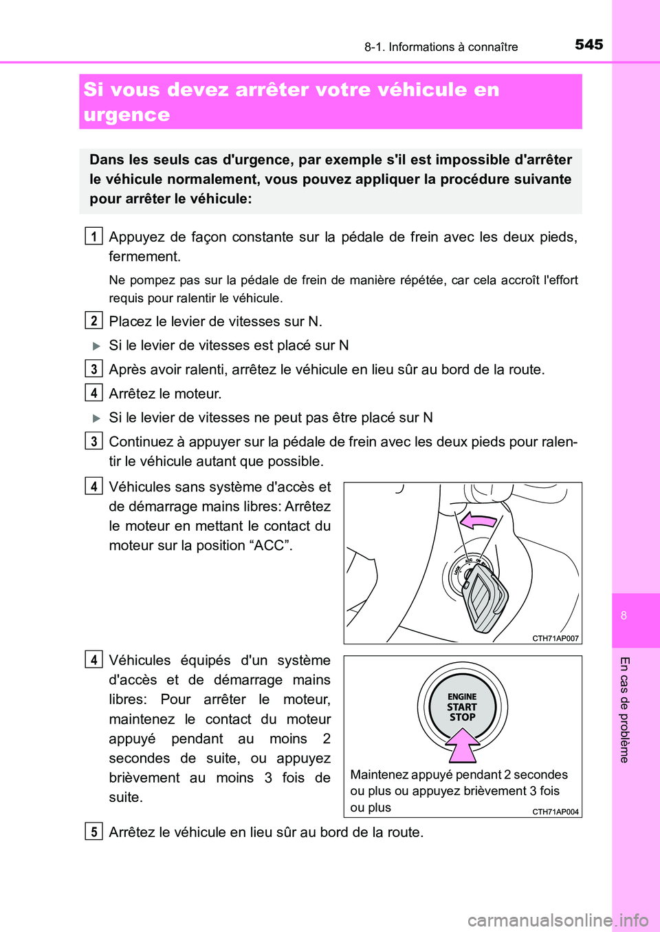 TOYOTA AURIS 2017 Notices Demploi (in French) 5458-1. Informations à connaître
8
En cas de problème
UK_AURIS_HB_EK (OM12K98K)
Appuyez de façon constante sur la pédale de frein avec les deux pieds,
fermement.
Ne pompez pas sur la pédale de TOYOTA AURIS 2017 Notices Demploi (in French) 5458-1. Informations à connaître
8
En cas de problème
UK_AURIS_HB_EK (OM12K98K)
Appuyez de façon constante sur la pédale de frein avec les deux pieds,
fermement.
Ne pompez pas sur la pédale de