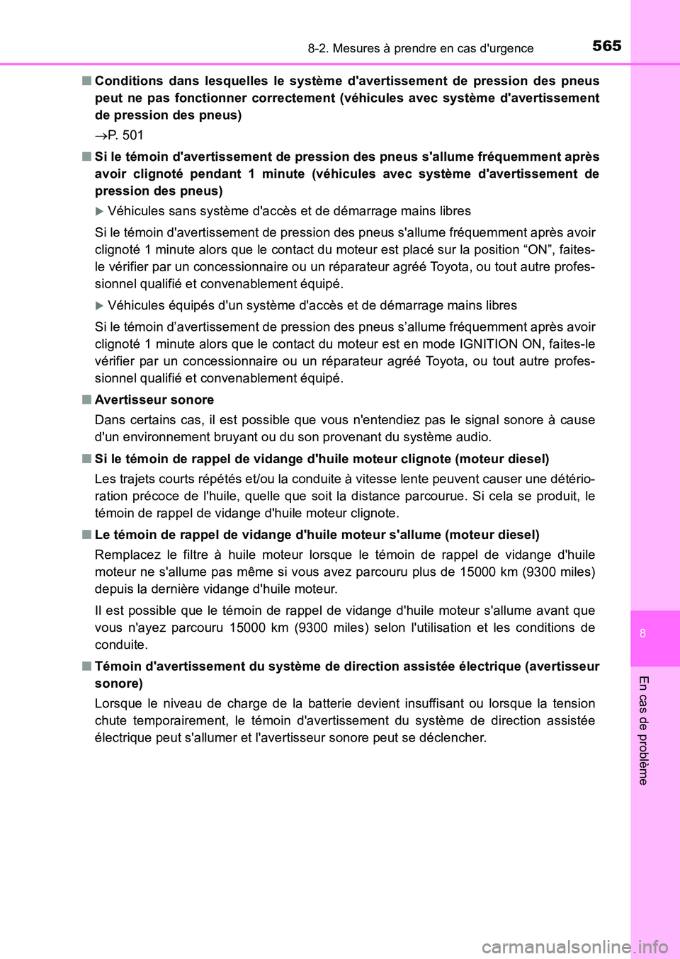 TOYOTA AURIS 2017  Notices Demploi (in French) 5658-2. Mesures à prendre en cas durgence
8
En cas de problème
UK_AURIS_HB_EK (OM12K98K) 
■ Conditions dans lesquelles le système davertissement de pression des pneus 
peut ne pas fonctionner c