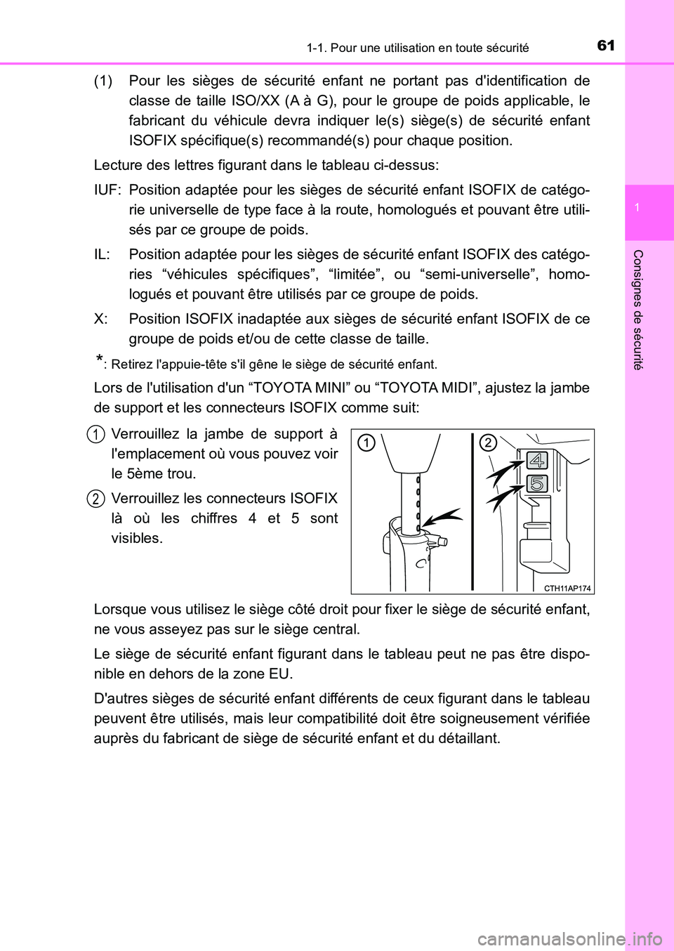 TOYOTA AURIS 2017 Notices Demploi (in French) 611-1. Pour une utilisation en toute sécurité
1
Consignes de sécurité
UK_AURIS_HB_EK (OM12K98K)
(1) Pour les sièges de sécurité enfant ne portant pas didentification de
classe de taille ISO/X TOYOTA AURIS 2017 Notices Demploi (in French) 611-1. Pour une utilisation en toute sécurité
1
Consignes de sécurité
UK_AURIS_HB_EK (OM12K98K)
(1) Pour les sièges de sécurité enfant ne portant pas didentification de
classe de taille ISO/X