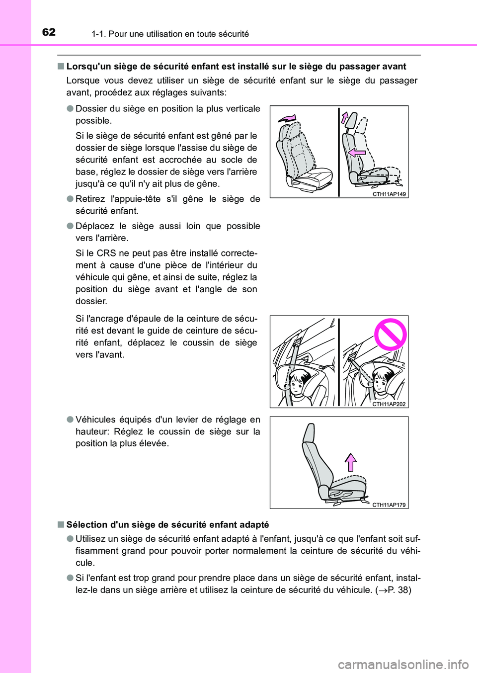 TOYOTA AURIS 2017 Notices Demploi (in French) 621-1. Pour une utilisation en toute sécurité
UK_AURIS_HB_EK (OM12K98K)
■Lorsquun siège de sécurité enfant est installé sur le siège du passager avant
Lorsque vous devez utiliser un siège TOYOTA AURIS 2017 Notices Demploi (in French) 621-1. Pour une utilisation en toute sécurité
UK_AURIS_HB_EK (OM12K98K)
■Lorsquun siège de sécurité enfant est installé sur le siège du passager avant
Lorsque vous devez utiliser un siège