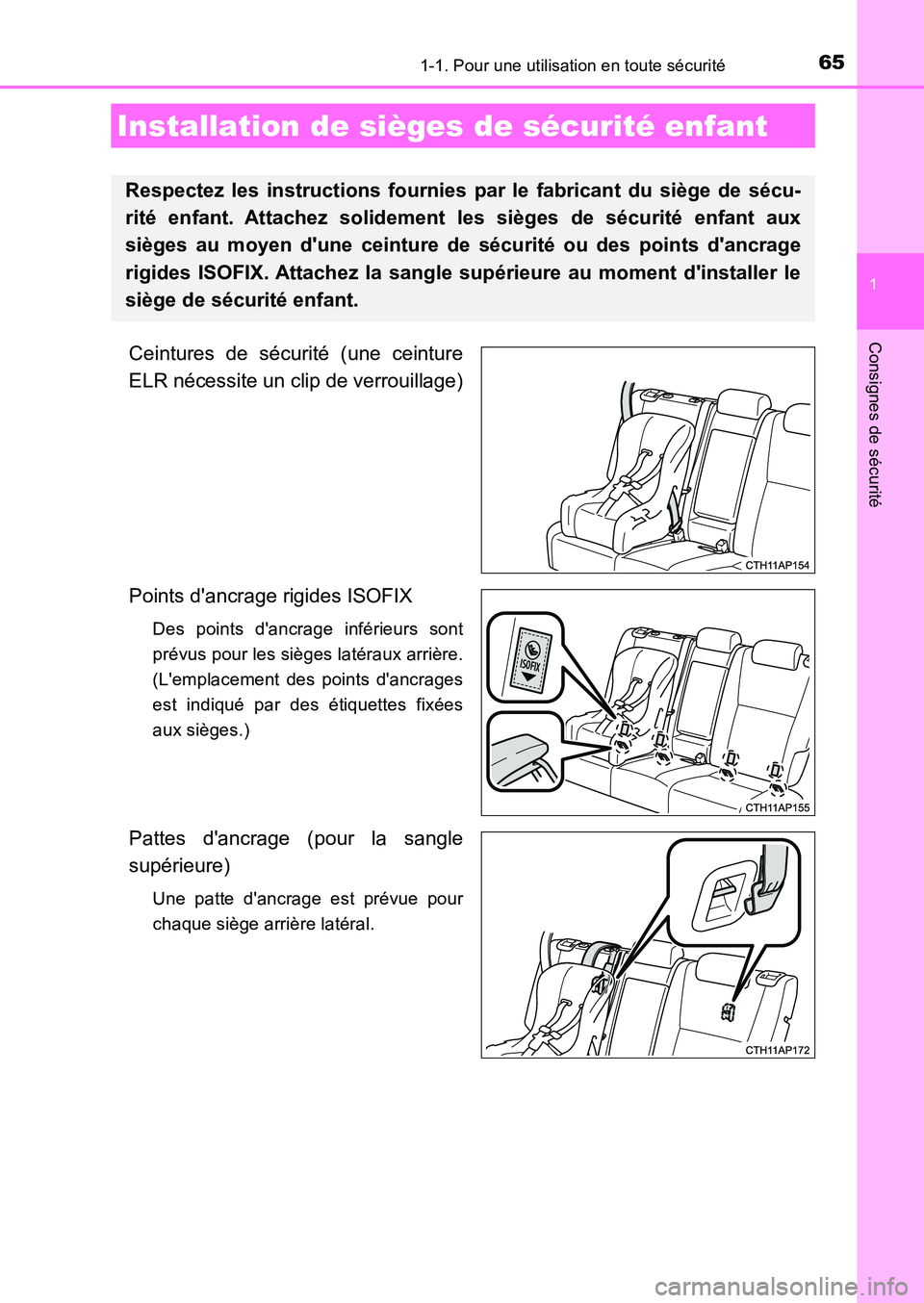 TOYOTA AURIS 2017 Notices Demploi (in French) 651-1. Pour une utilisation en toute sécurité
1
Consignes de sécurité
UK_AURIS_HB_EK (OM12K98K)
Ceintures de sécurité (une ceinture
ELR nécessite un clip de verrouillage)
Points dancrage rig TOYOTA AURIS 2017 Notices Demploi (in French) 651-1. Pour une utilisation en toute sécurité
1
Consignes de sécurité
UK_AURIS_HB_EK (OM12K98K)
Ceintures de sécurité (une ceinture
ELR nécessite un clip de verrouillage)
Points dancrage rig