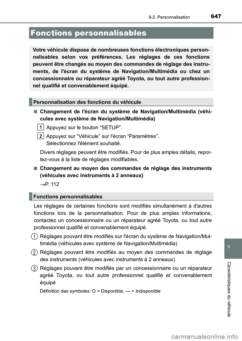 TOYOTA AURIS 2017  Notices Demploi (in French) 647
UK_AURIS_HB_EK (OM12K98K)
9
Caractéristiques du véhicule
9-2. Personnalisation
■Changement de lécran du système de Navigation/Multimédia (véhi- 
cules avec système de Navigation/Multimé