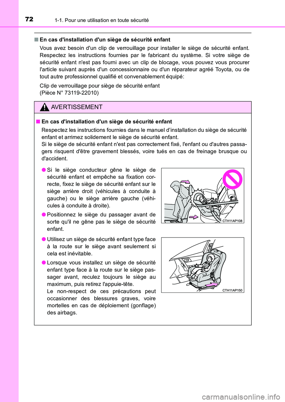 TOYOTA AURIS 2017 Notices Demploi (in French) 721-1. Pour une utilisation en toute sécurité
UK_AURIS_HB_EK (OM12K98K)
■En cas dinstallation dun siège de sécurité enfant
Vous avez besoin dun clip de verrouillage pour installer le sièg TOYOTA AURIS 2017 Notices Demploi (in French) 721-1. Pour une utilisation en toute sécurité
UK_AURIS_HB_EK (OM12K98K)
■En cas dinstallation dun siège de sécurité enfant
Vous avez besoin dun clip de verrouillage pour installer le sièg