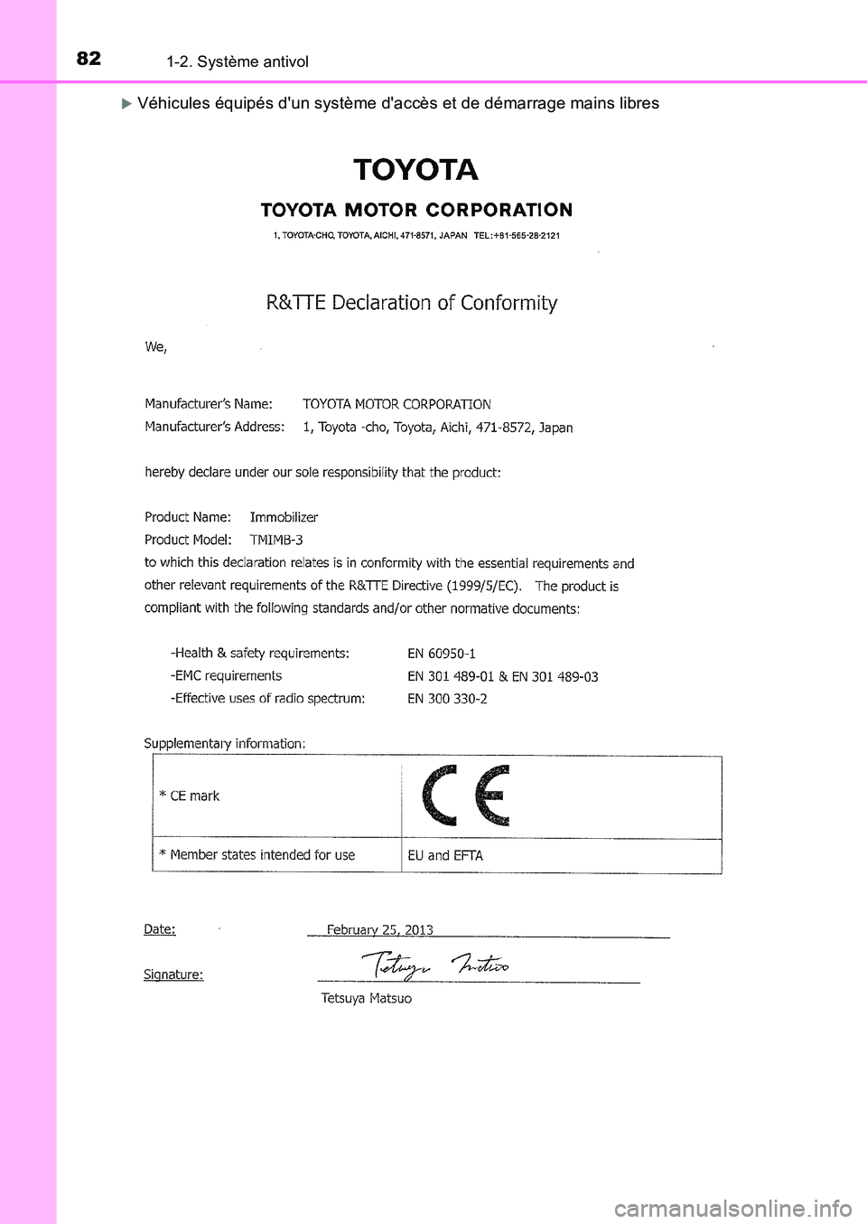 TOYOTA AURIS 2017  Notices Demploi (in French) 821-2. Système antivol
UK_AURIS_HB_EK (OM12K98K)
�XVéhicules équipés dun système daccès et de démarrage mains libres 