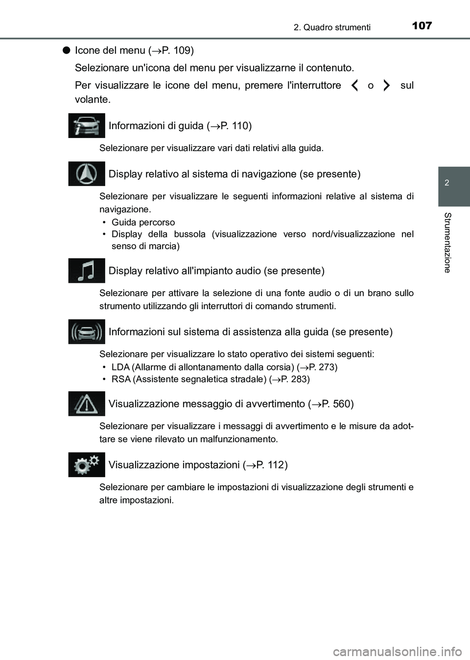 TOYOTA AURIS 2017 Manuale duso (in Italian) 1072. Quadro strumenti
2
Strumentazione
UK_AURIS_HB_EL (OM12L01L)
●Icone del menu (P. 109)
Selezionare unicona del menu per visualizzarne il contenuto.
Per visualizzare le icone del menu, premer TOYOTA AURIS 2017 Manuale duso (in Italian) 1072. Quadro strumenti
2
Strumentazione
UK_AURIS_HB_EL (OM12L01L)
●Icone del menu (P. 109)
Selezionare unicona del menu per visualizzarne il contenuto.
Per visualizzare le icone del menu, premer