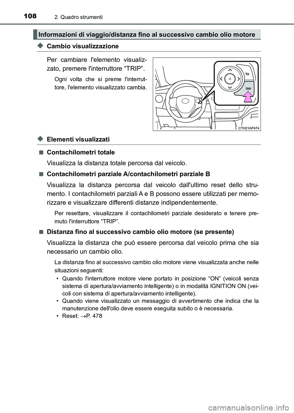 TOYOTA AURIS 2017 Manuale duso (in Italian) 1082. Quadro strumenti
UK_AURIS_HB_EL (OM12L01L)
◆Cambio visualizzazione
Per cambiare lelemento visualiz-
zato, premere linterruttore “TRIP”.
Ogni volta che si preme linterrut-
tore, lelemen TOYOTA AURIS 2017 Manuale duso (in Italian) 1082. Quadro strumenti
UK_AURIS_HB_EL (OM12L01L)
◆Cambio visualizzazione
Per cambiare lelemento visualiz-
zato, premere linterruttore “TRIP”.
Ogni volta che si preme linterrut-
tore, lelemen
