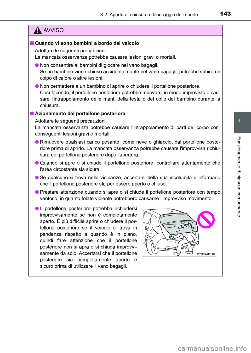TOYOTA AURIS 2017 Manuale duso (in Italian) 1433-2. Apertura, chiusura e bloccaggio delle porte
3
Funzionamento di ciascun componente
UK_AURIS_HB_EL (OM12L01L)
AV V I S O
■Quando vi sono bambini a bordo del veicolo
Adottare le seguenti precau TOYOTA AURIS 2017 Manuale duso (in Italian) 1433-2. Apertura, chiusura e bloccaggio delle porte
3
Funzionamento di ciascun componente
UK_AURIS_HB_EL (OM12L01L)
AV V I S O
■Quando vi sono bambini a bordo del veicolo
Adottare le seguenti precau
