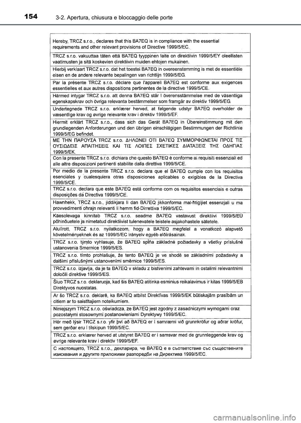 TOYOTA AURIS 2017  Manuale duso (in Italian) 1543-2. Apertura, chiusura e bloccaggio delle porte
UK_AURIS_HB_EL (OM12L01L)
UK AURIS_HB_OM_Italian_OM12L01L.book  154 ページ  ２０１６年６月２８日　火曜日　午後５時１１分 