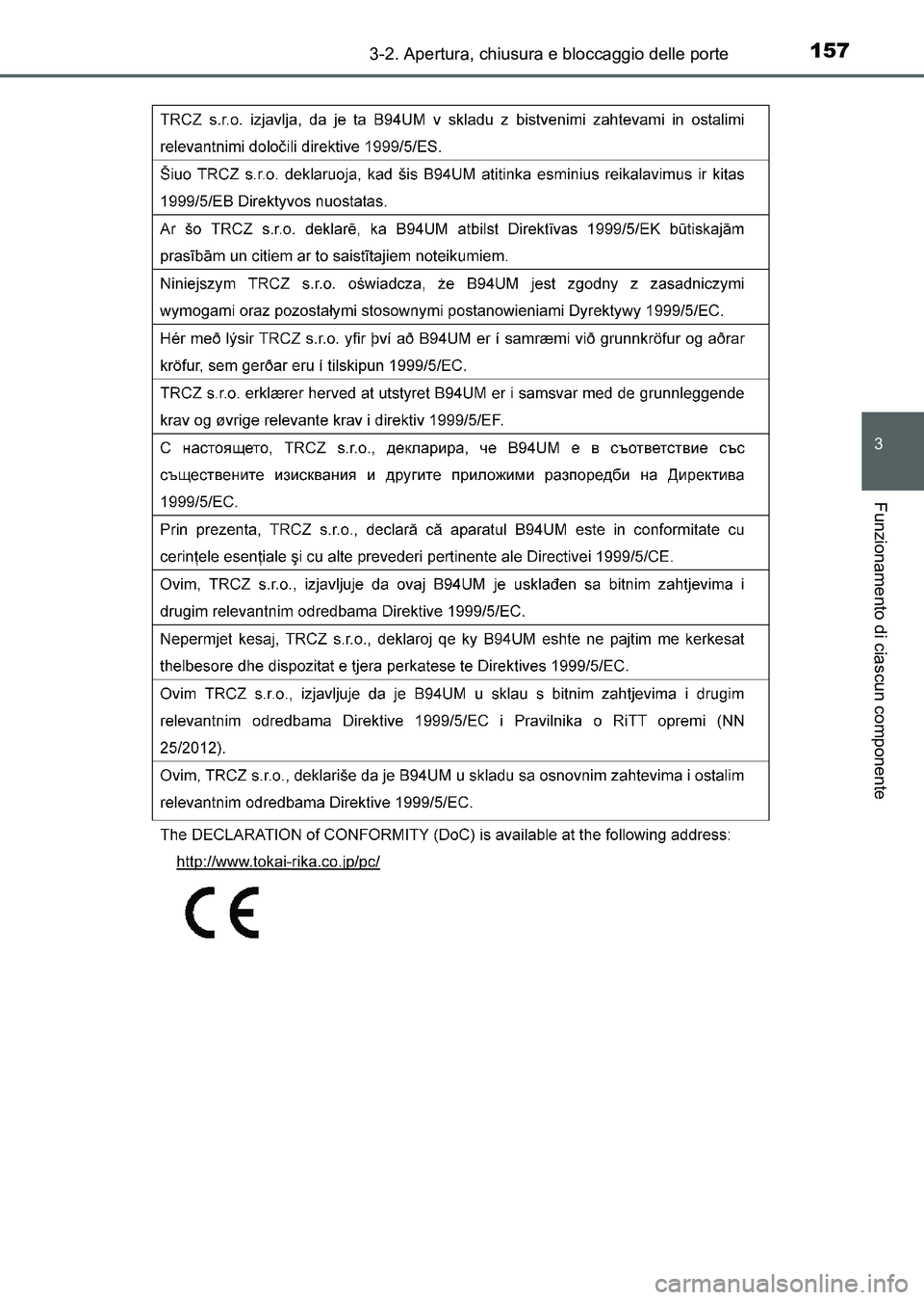 TOYOTA AURIS 2017  Manuale duso (in Italian) 1573-2. Apertura, chiusura e bloccaggio delle porte
3
Funzionamento di ciascun componente
UK_AURIS_HB_EL (OM12L01L)
UK AURIS_HB_OM_Italian_OM12L01L.book  157 ページ  ２０１６年６月２８日