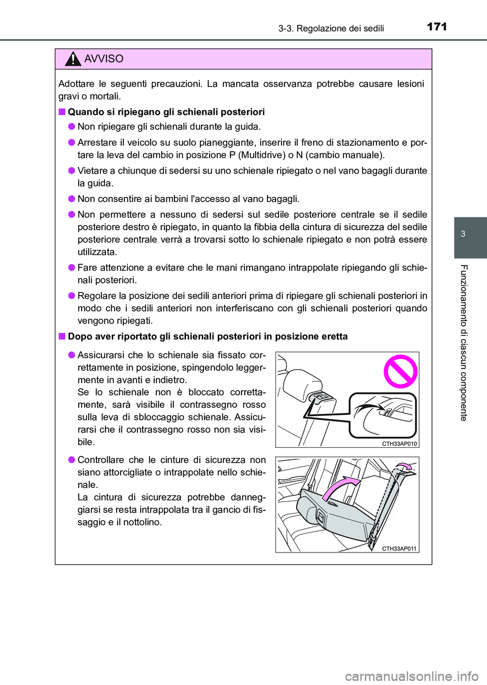 TOYOTA AURIS 2017 Manuale duso (in Italian) 1713-3. Regolazione dei sedili
3
Funzionamento di ciascun componente
UK_AURIS_HB_EL (OM12L01L)
AV V I S O
Adottare le seguenti precauzioni. La mancata osservanza potrebbe causare lesioni
gravi o morta TOYOTA AURIS 2017 Manuale duso (in Italian) 1713-3. Regolazione dei sedili
3
Funzionamento di ciascun componente
UK_AURIS_HB_EL (OM12L01L)
AV V I S O
Adottare le seguenti precauzioni. La mancata osservanza potrebbe causare lesioni
gravi o morta