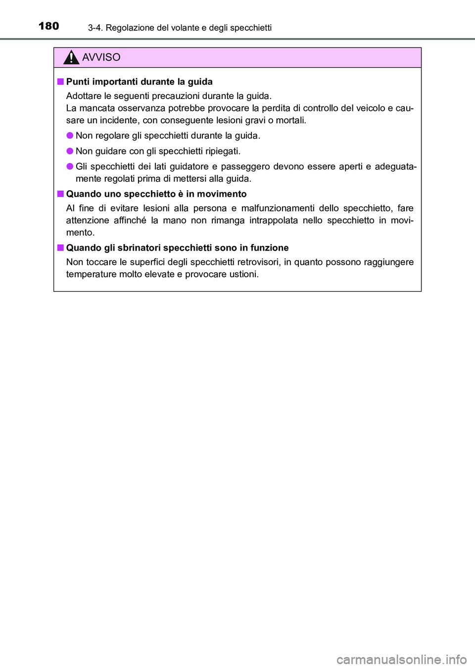 TOYOTA AURIS 2017 Manuale duso (in Italian) 1803-4. Regolazione del volante e degli specchietti
UK_AURIS_HB_EL (OM12L01L)
AV V I S O
■Punti importanti durante la guida
Adottare le seguenti precauzioni durante la guida.
La mancata osservanza TOYOTA AURIS 2017 Manuale duso (in Italian) 1803-4. Regolazione del volante e degli specchietti
UK_AURIS_HB_EL (OM12L01L)
AV V I S O
■Punti importanti durante la guida
Adottare le seguenti precauzioni durante la guida.
La mancata osservanza