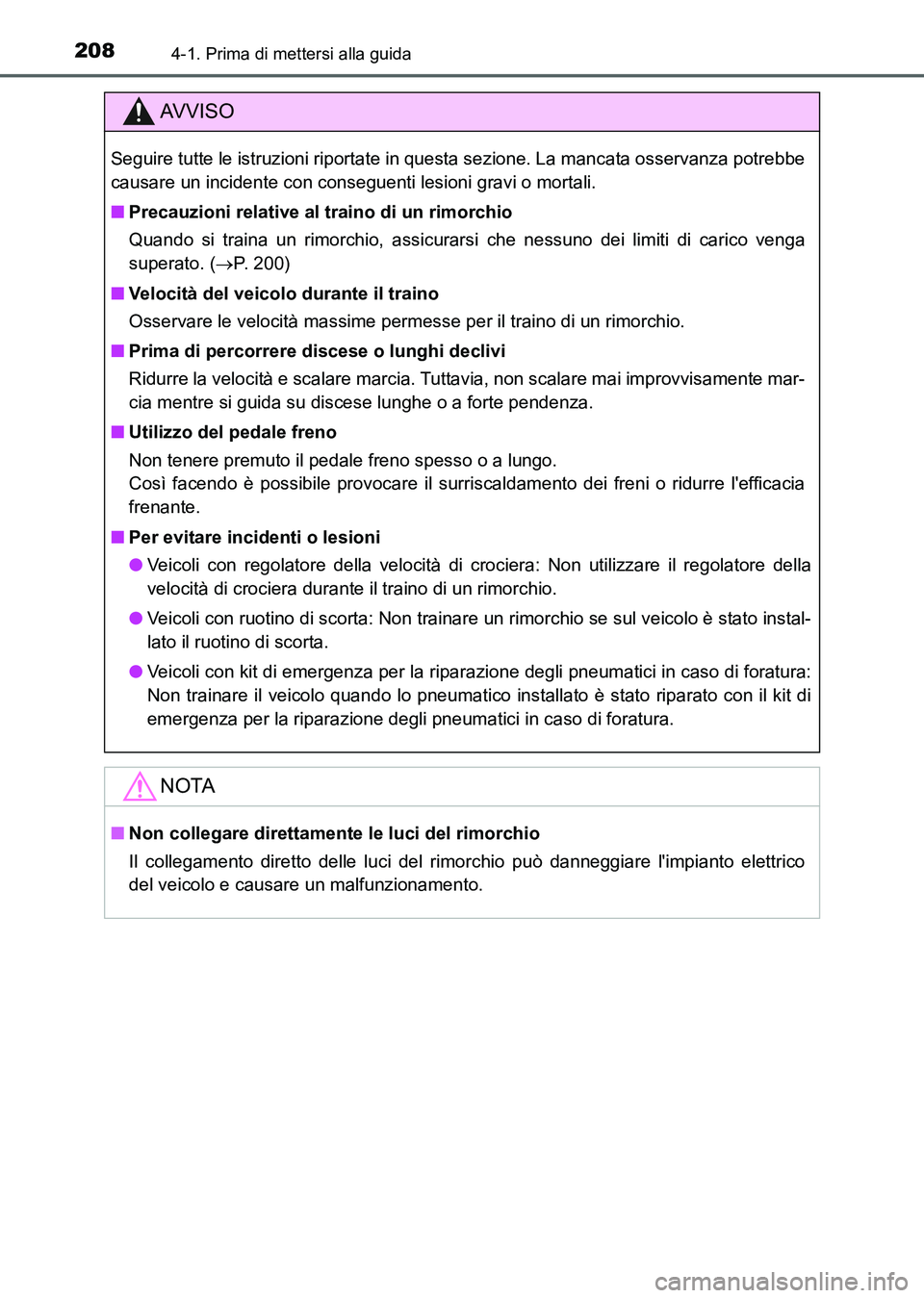 TOYOTA AURIS 2017 Manuale duso (in Italian) 2084-1. Prima di mettersi alla guida
UK_AURIS_HB_EL (OM12L01L)
AV V I S O
Seguire tutte le istruzioni riportate in questa sezione. La mancata osservanza potrebbe
causare un incidente con conseguenti l TOYOTA AURIS 2017 Manuale duso (in Italian) 2084-1. Prima di mettersi alla guida
UK_AURIS_HB_EL (OM12L01L)
AV V I S O
Seguire tutte le istruzioni riportate in questa sezione. La mancata osservanza potrebbe
causare un incidente con conseguenti l
