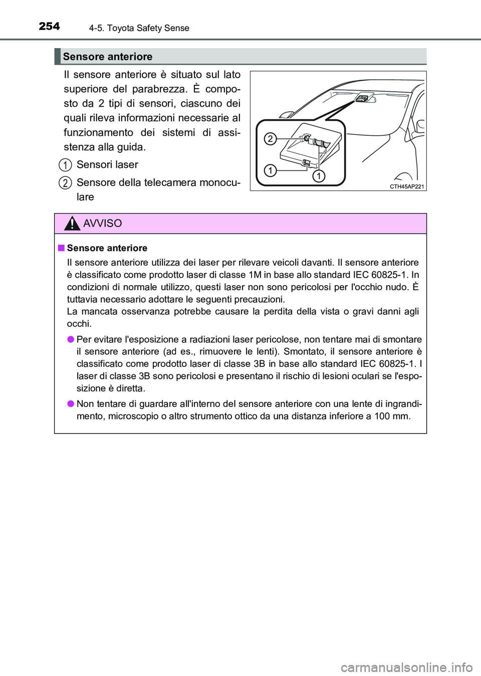 TOYOTA AURIS 2017 Manuale duso (in Italian) 2544-5. Toyota Safety Sense
UK_AURIS_HB_EL (OM12L01L)
Il sensore anteriore è situato sul lato
superiore del parabrezza. È compo-
sto da 2 tipi di sensori, ciascuno dei
quali rileva informazioni nece TOYOTA AURIS 2017 Manuale duso (in Italian) 2544-5. Toyota Safety Sense
UK_AURIS_HB_EL (OM12L01L)
Il sensore anteriore è situato sul lato
superiore del parabrezza. È compo-
sto da 2 tipi di sensori, ciascuno dei
quali rileva informazioni nece