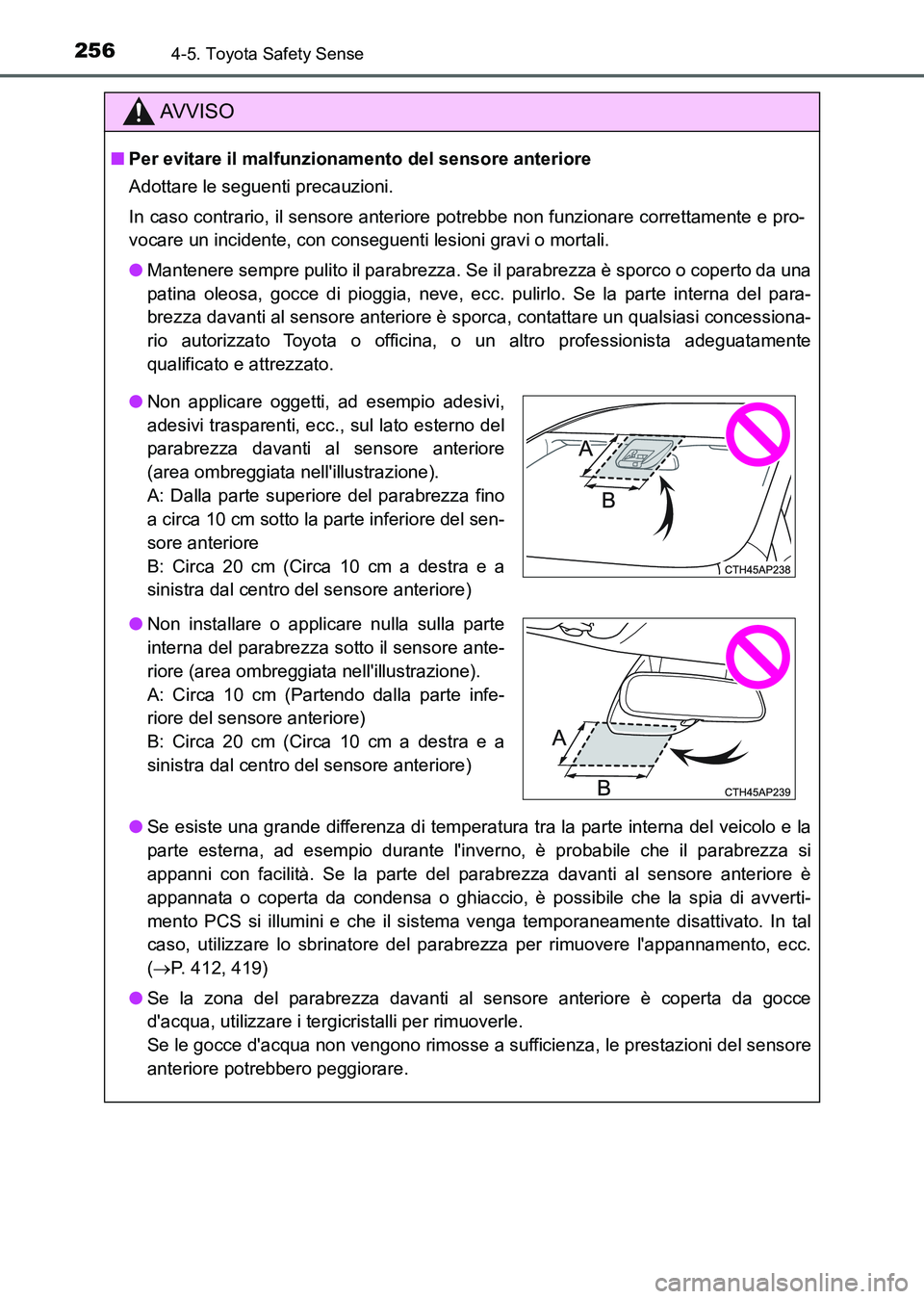 TOYOTA AURIS 2017 Manuale duso (in Italian) 2564-5. Toyota Safety Sense
UK_AURIS_HB_EL (OM12L01L)
AV V I S O
■Per evitare il malfunzionamento del sensore anteriore
Adottare le seguenti precauzioni.
In caso contrario, il sensore anteriore potr TOYOTA AURIS 2017 Manuale duso (in Italian) 2564-5. Toyota Safety Sense
UK_AURIS_HB_EL (OM12L01L)
AV V I S O
■Per evitare il malfunzionamento del sensore anteriore
Adottare le seguenti precauzioni.
In caso contrario, il sensore anteriore potr