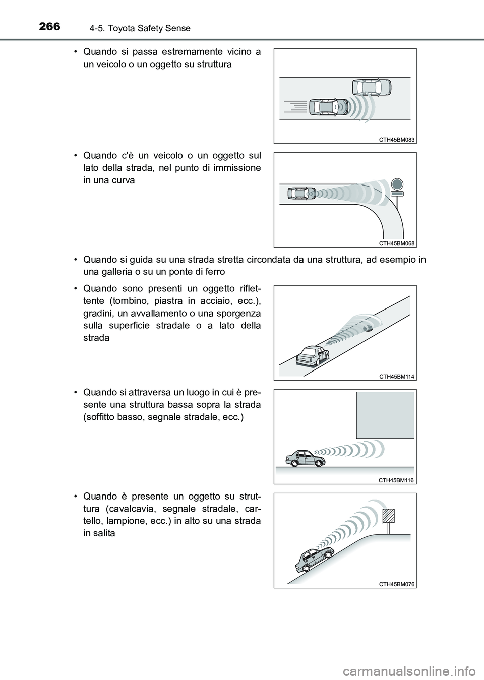 TOYOTA AURIS 2017 Manuale duso (in Italian) 2664-5. Toyota Safety Sense
UK_AURIS_HB_EL (OM12L01L)• Quando si guida su una strada stretta circondata da una struttura, ad esempio in
una galleria o su un ponte di ferro • Quando si passa estrem TOYOTA AURIS 2017 Manuale duso (in Italian) 2664-5. Toyota Safety Sense
UK_AURIS_HB_EL (OM12L01L)• Quando si guida su una strada stretta circondata da una struttura, ad esempio in
una galleria o su un ponte di ferro • Quando si passa estrem