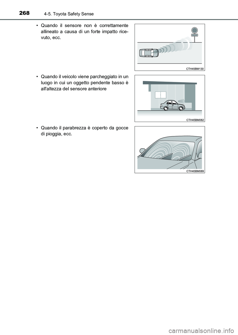 TOYOTA AURIS 2017 Manuale duso (in Italian) 2684-5. Toyota Safety Sense
UK_AURIS_HB_EL (OM12L01L)• Quando il sensore non è correttamente
allineato a causa di un forte impatto rice-
vuto, ecc.
• Quando il veicolo viene parcheggiato in un
lu TOYOTA AURIS 2017 Manuale duso (in Italian) 2684-5. Toyota Safety Sense
UK_AURIS_HB_EL (OM12L01L)• Quando il sensore non è correttamente
allineato a causa di un forte impatto rice-
vuto, ecc.
• Quando il veicolo viene parcheggiato in un
lu