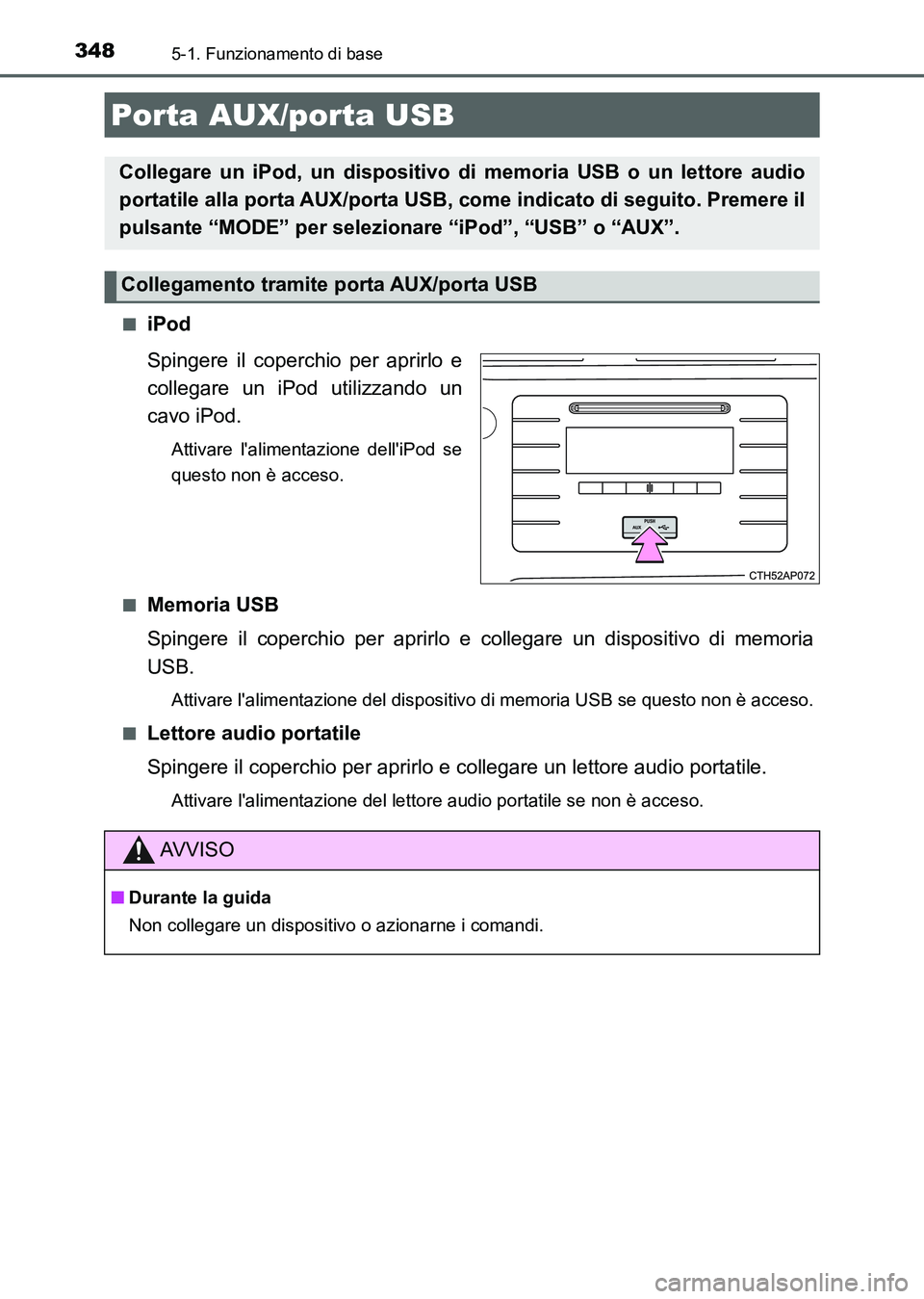 TOYOTA AURIS 2017  Manuale duso (in Italian) 3485-1. Funzionamento di base
UK_AURIS_HB_EL (OM12L01L)■
iPod
Spingere il coperchio per aprirlo e
collegare un iPod utilizzando un
cavo iPod.
Attivare lalimentazione delliPod se
questo non è acce