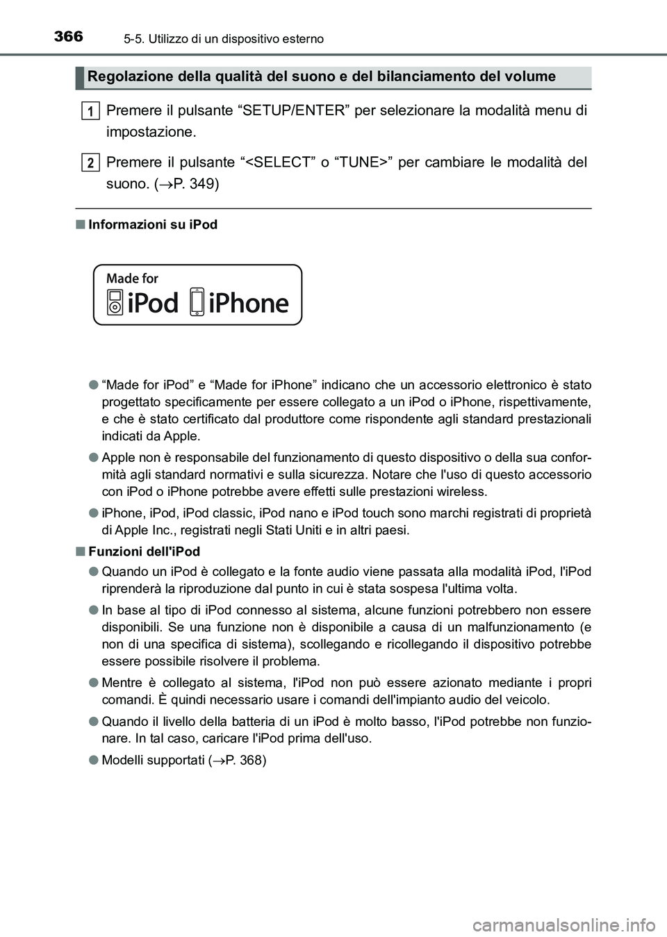 TOYOTA AURIS 2017  Manuale duso (in Italian) 3665-5. Utilizzo di un dispositivo esterno
UK_AURIS_HB_EL (OM12L01L)
Premere il pulsante “SETUP/ENTER” per selezionare la modalità menu di
impostazione. 
Premere il pulsante “<SELECT” o “TU