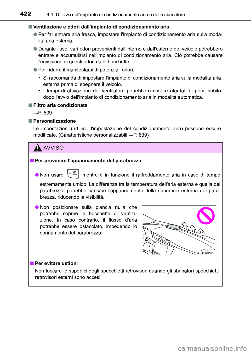 TOYOTA AURIS 2017 Manuale duso (in Italian) 4226-1. Utilizzo dellimpianto di condizionamento aria e dello sbrinatore
UK_AURIS_HB_EL (OM12L01L)■Ventilazione e odori dallimpianto di condizionamento aria
●Per far entrare aria fresca, imposta TOYOTA AURIS 2017 Manuale duso (in Italian) 4226-1. Utilizzo dellimpianto di condizionamento aria e dello sbrinatore
UK_AURIS_HB_EL (OM12L01L)■Ventilazione e odori dallimpianto di condizionamento aria
●Per far entrare aria fresca, imposta