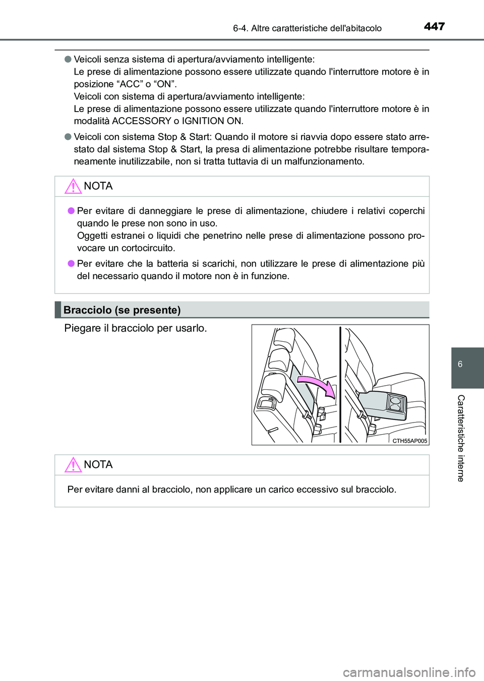 TOYOTA AURIS 2017 Manuale duso (in Italian) 4476-4. Altre caratteristiche dellabitacolo
6
Caratteristiche interne
UK_AURIS_HB_EL (OM12L01L)
●Veicoli senza sistema di apertura/avviamento intelligente:
Le prese di alimentazione possono essere TOYOTA AURIS 2017 Manuale duso (in Italian) 4476-4. Altre caratteristiche dellabitacolo
6
Caratteristiche interne
UK_AURIS_HB_EL (OM12L01L)
●Veicoli senza sistema di apertura/avviamento intelligente:
Le prese di alimentazione possono essere