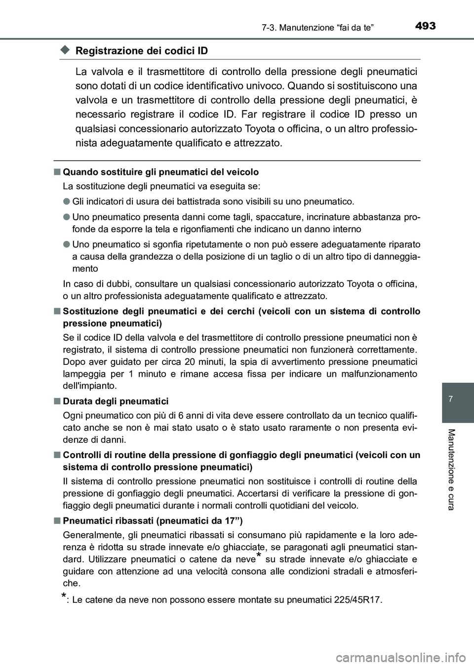 TOYOTA AURIS 2017 Manuale duso (in Italian) 4937-3. Manutenzione “fai da te”
7
Manutenzione e cura
UK_AURIS_HB_EL (OM12L01L)
◆Registrazione dei codici ID
La valvola e il trasmettitore di controllo della pressione degli pneumatici
sono dot TOYOTA AURIS 2017 Manuale duso (in Italian) 4937-3. Manutenzione “fai da te”
7
Manutenzione e cura
UK_AURIS_HB_EL (OM12L01L)
◆Registrazione dei codici ID
La valvola e il trasmettitore di controllo della pressione degli pneumatici
sono dot