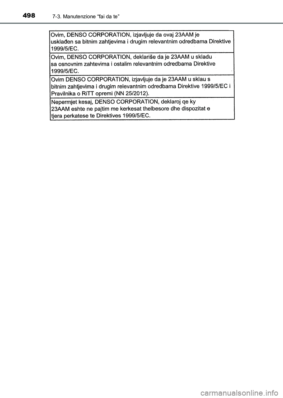 TOYOTA AURIS 2017 Manuale duso (in Italian) 4987-3. Manutenzione “fai da te”
UK_AURIS_HB_EL (OM12L01L)
UK AURIS_HB_OM_Italian_OM12L01L.book 498 ページ 2016年6月28日 火曜日 午後5時11分 TOYOTA AURIS 2017 Manuale duso (in Italian) 4987-3. Manutenzione “fai da te”
UK_AURIS_HB_EL (OM12L01L)
UK AURIS_HB_OM_Italian_OM12L01L.book 498 ページ 2016年6月28日 火曜日 午後5時11分
