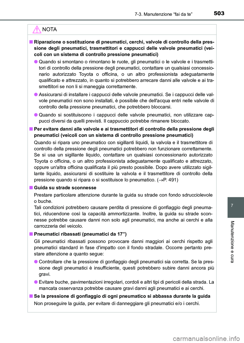 TOYOTA AURIS 2017 Manuale duso (in Italian) 5037-3. Manutenzione “fai da te”
7
Manutenzione e cura
UK_AURIS_HB_EL (OM12L01L)
NOTA
■Riparazione o sostituzione di pneumatici, cerchi, valvole di controllo della pres-
sione degli pneumatici, TOYOTA AURIS 2017 Manuale duso (in Italian) 5037-3. Manutenzione “fai da te”
7
Manutenzione e cura
UK_AURIS_HB_EL (OM12L01L)
NOTA
■Riparazione o sostituzione di pneumatici, cerchi, valvole di controllo della pres-
sione degli pneumatici,