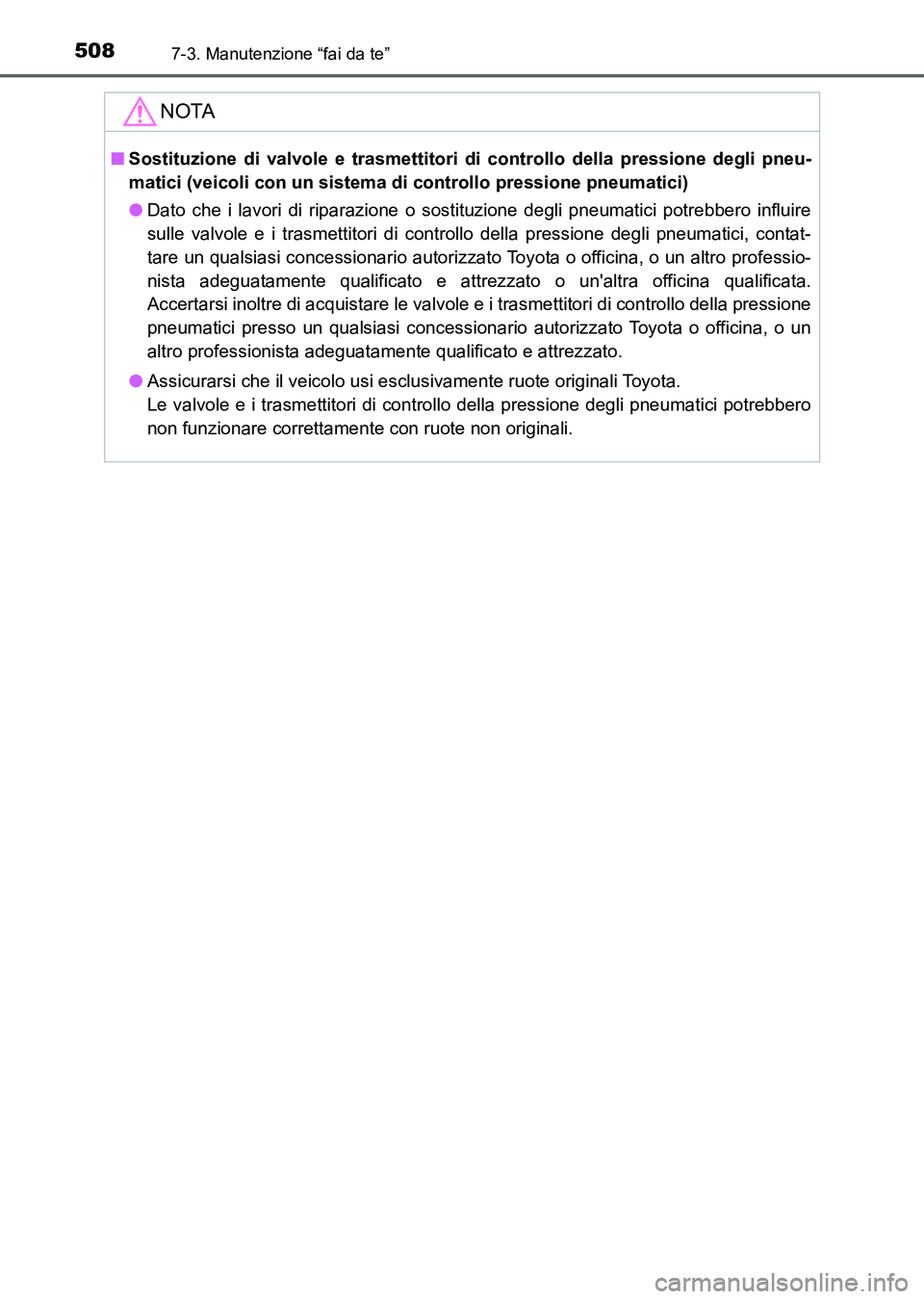 TOYOTA AURIS 2017 Manuale duso (in Italian) 5087-3. Manutenzione “fai da te”
UK_AURIS_HB_EL (OM12L01L)
NOTA
■Sostituzione di valvole e trasmettitori di controllo della pressione degli pneu-
matici (veicoli con un sistema di controllo pres TOYOTA AURIS 2017 Manuale duso (in Italian) 5087-3. Manutenzione “fai da te”
UK_AURIS_HB_EL (OM12L01L)
NOTA
■Sostituzione di valvole e trasmettitori di controllo della pressione degli pneu-
matici (veicoli con un sistema di controllo pres